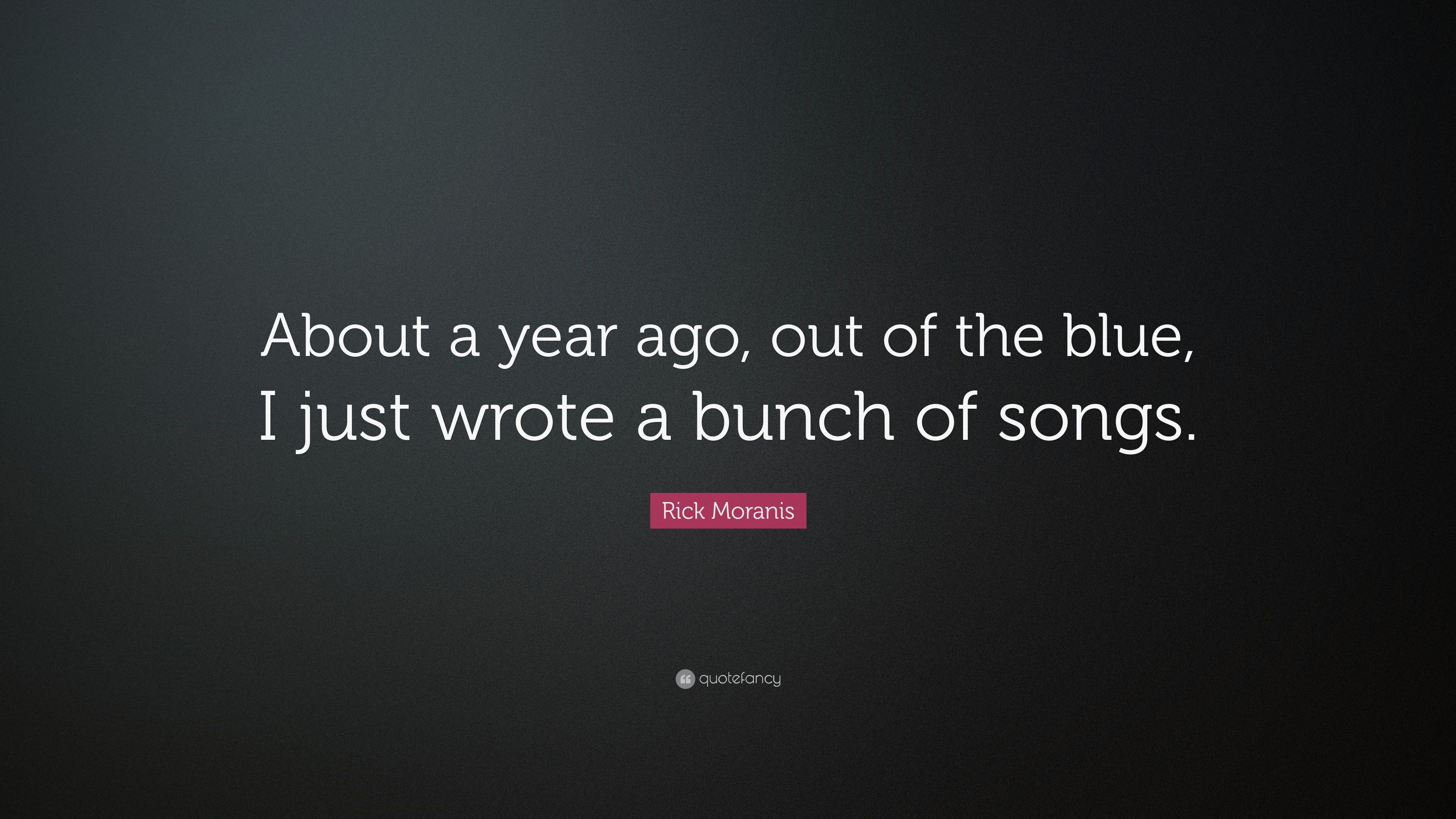 Rick Moranis Quote: “About a year ago, out of the blue, I just