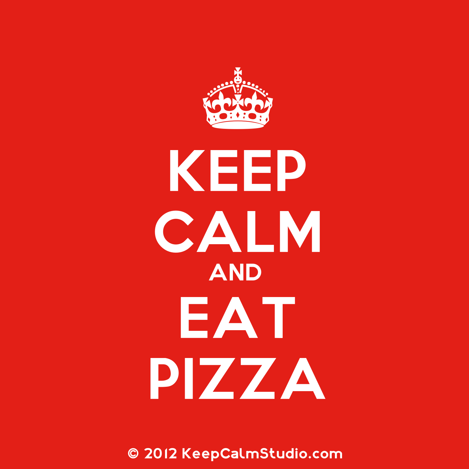 Keep Calm. Keep Calm And Eat Pizza' Design On T Shirt, Poster