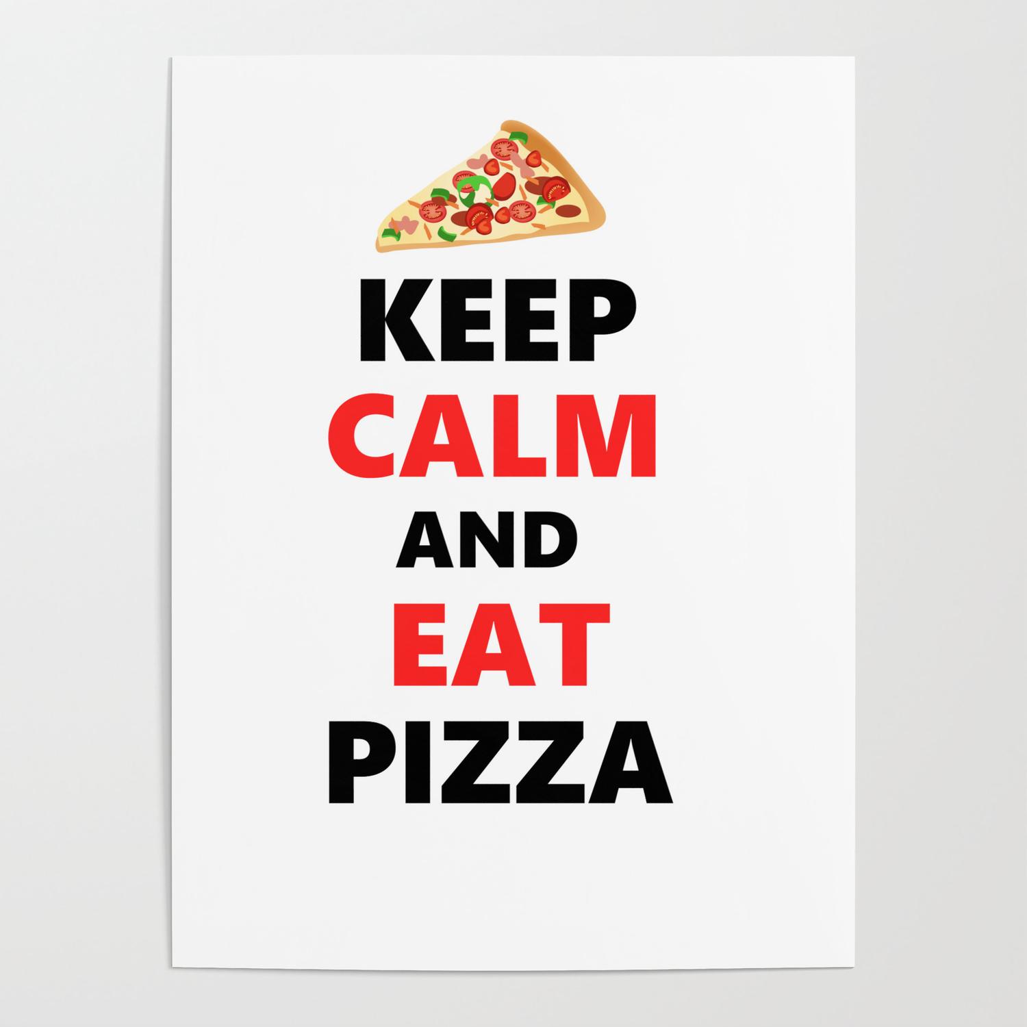 Keep calm and eat pizza Poster