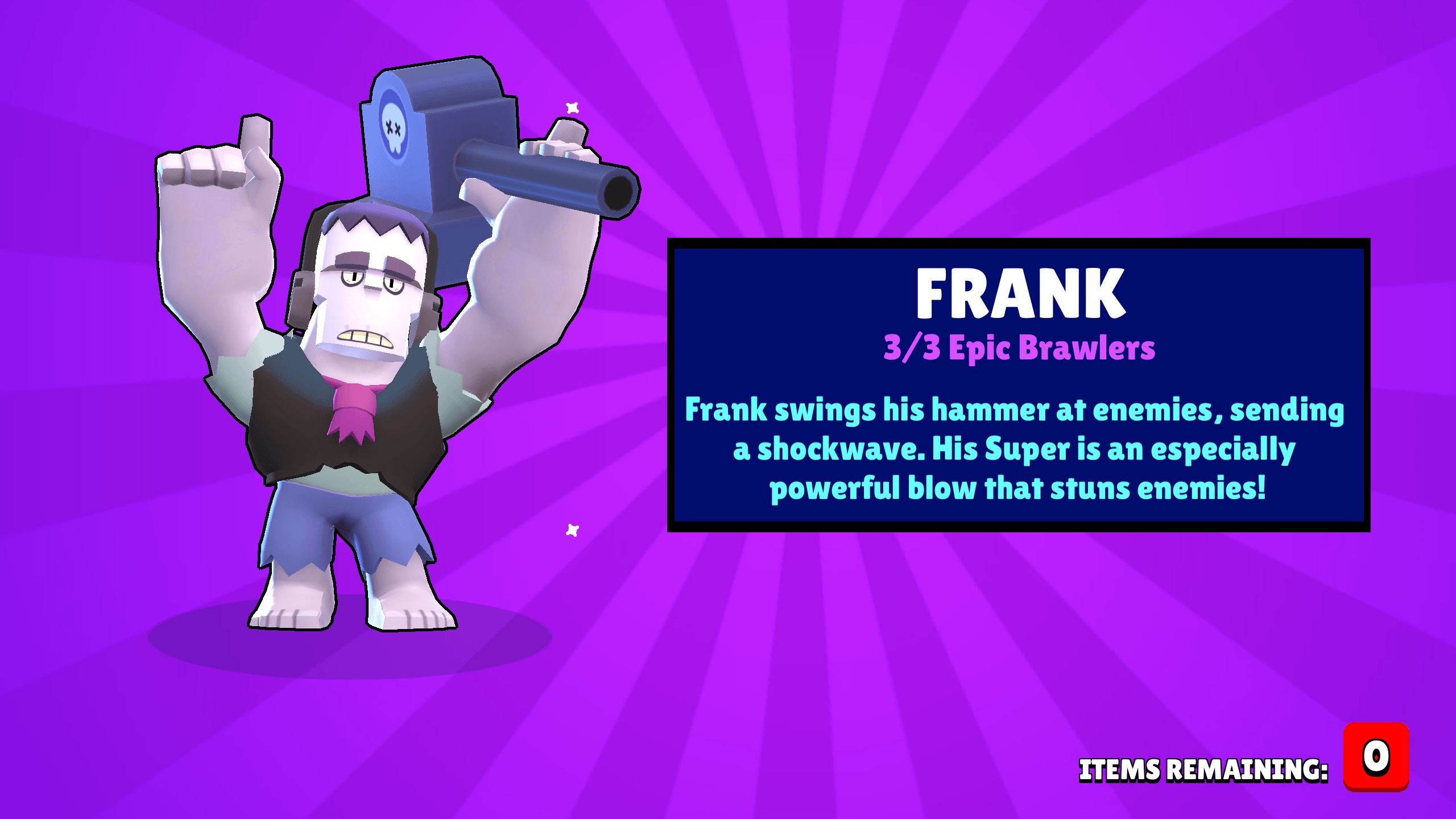 Got Frank, the last of my epic brawlers!