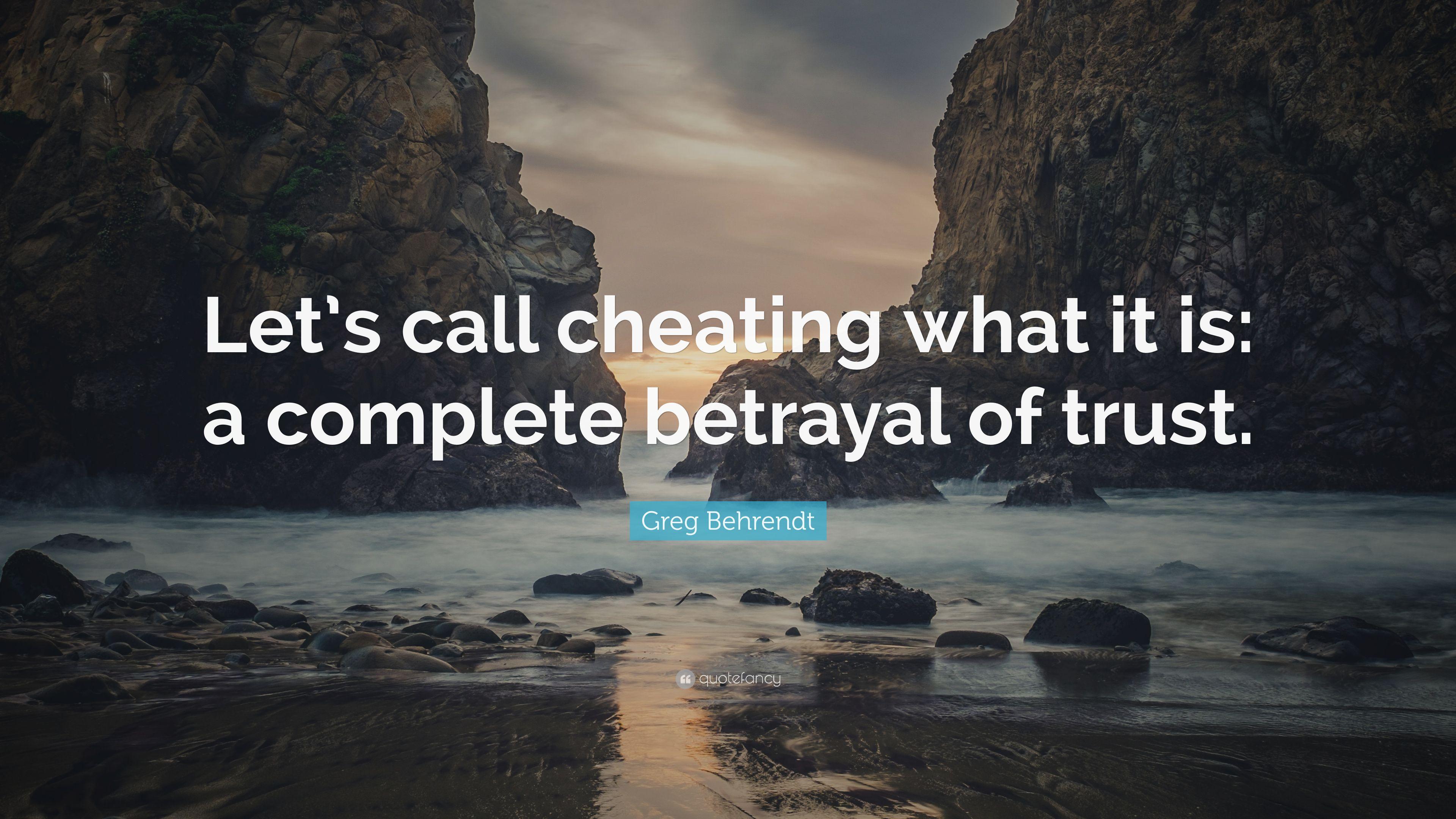 Greg Behrendt Quote: “Let's call cheating what it is: a complete betrayal of trust.” (7 wallpaper)