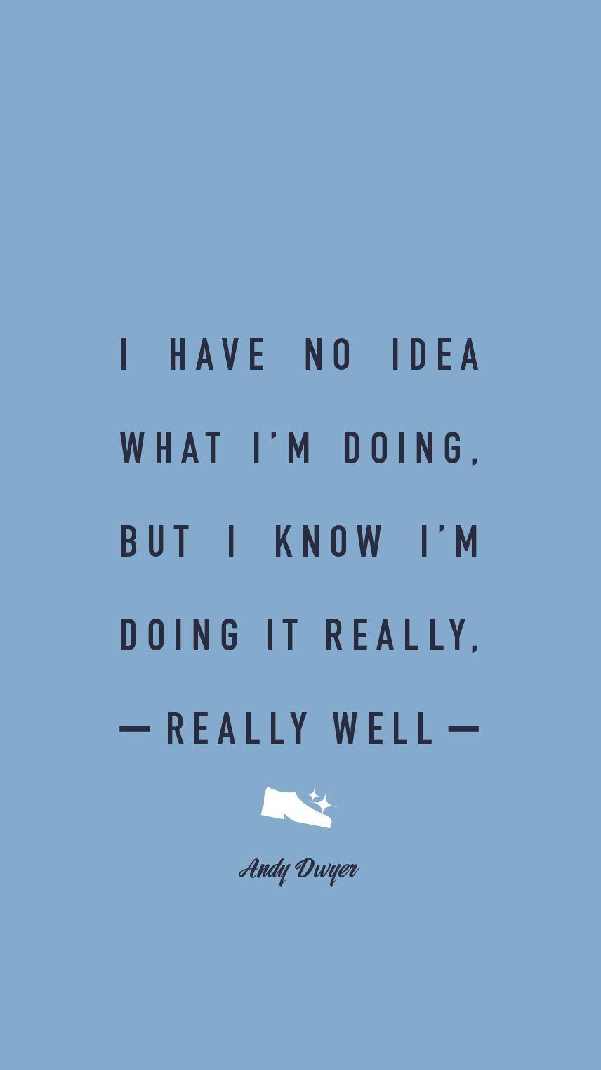 Andy Dwyer. Parks and rec quotes, Funny quotes, Senior quotes