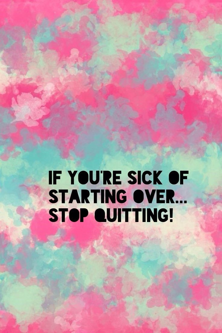 Girly Wallpaper Tumblr You Re Sick Of Starting Over Stop