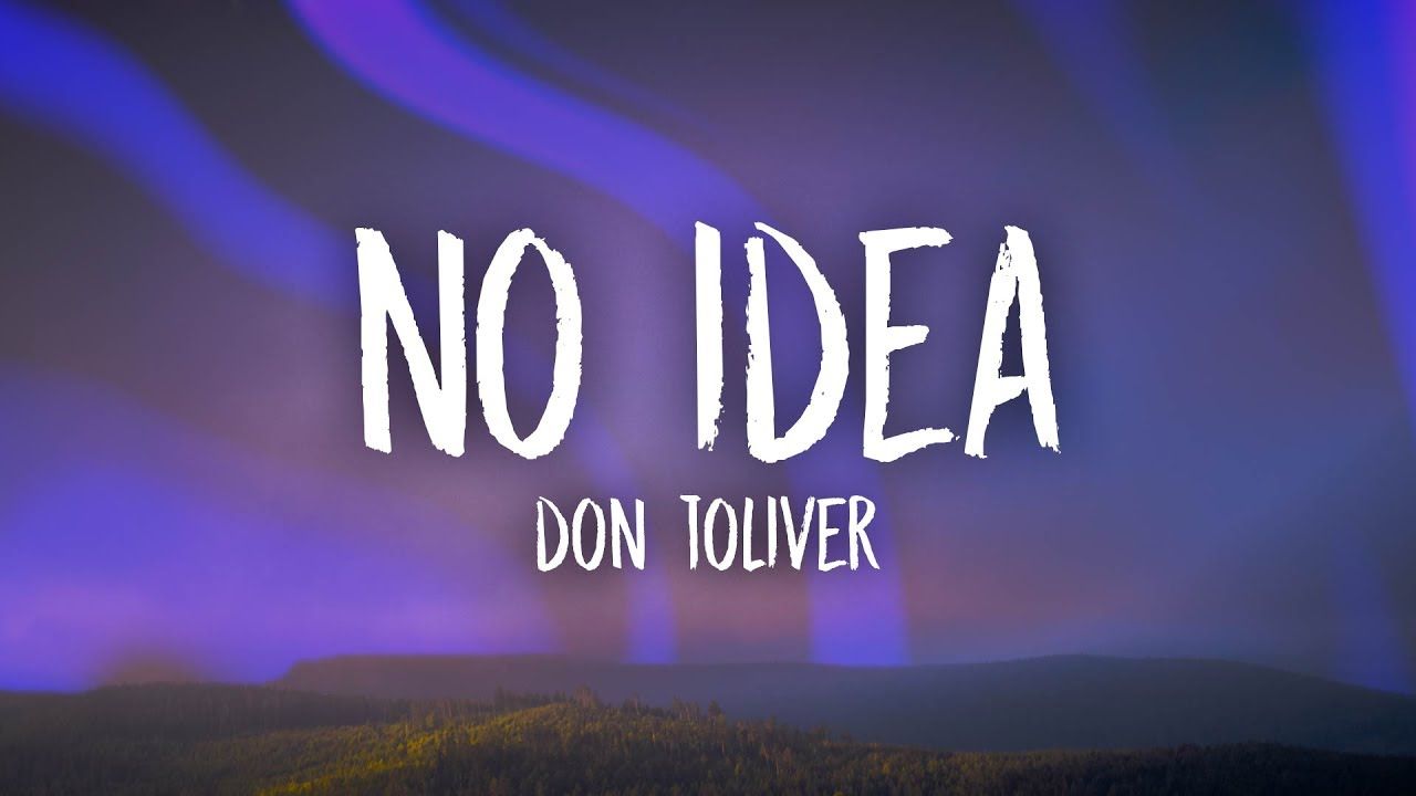 Don Toliver Idea (Lyrics). i'm feeling like i did too much