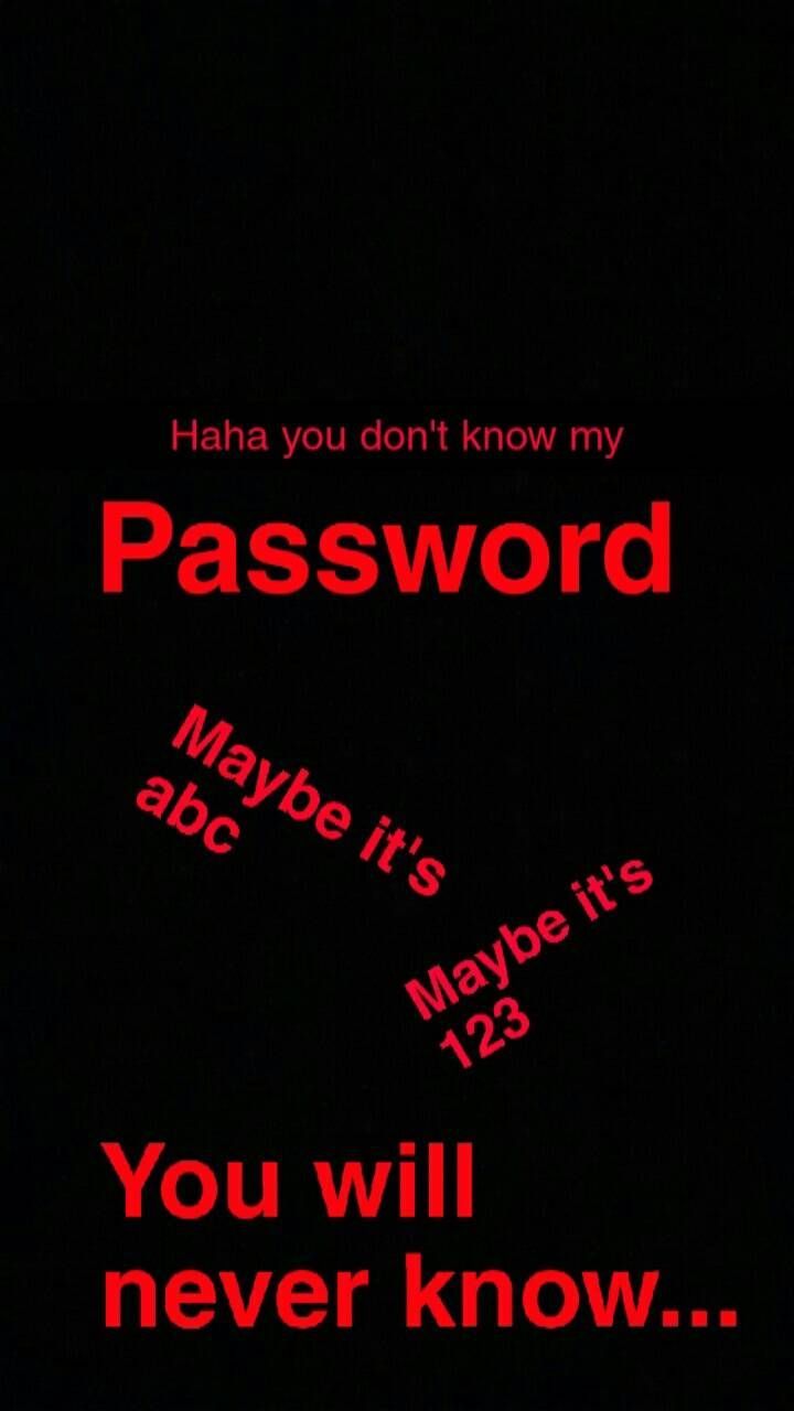 Hahaha You Don't Know My Password Wallpaper Free Hahaha You