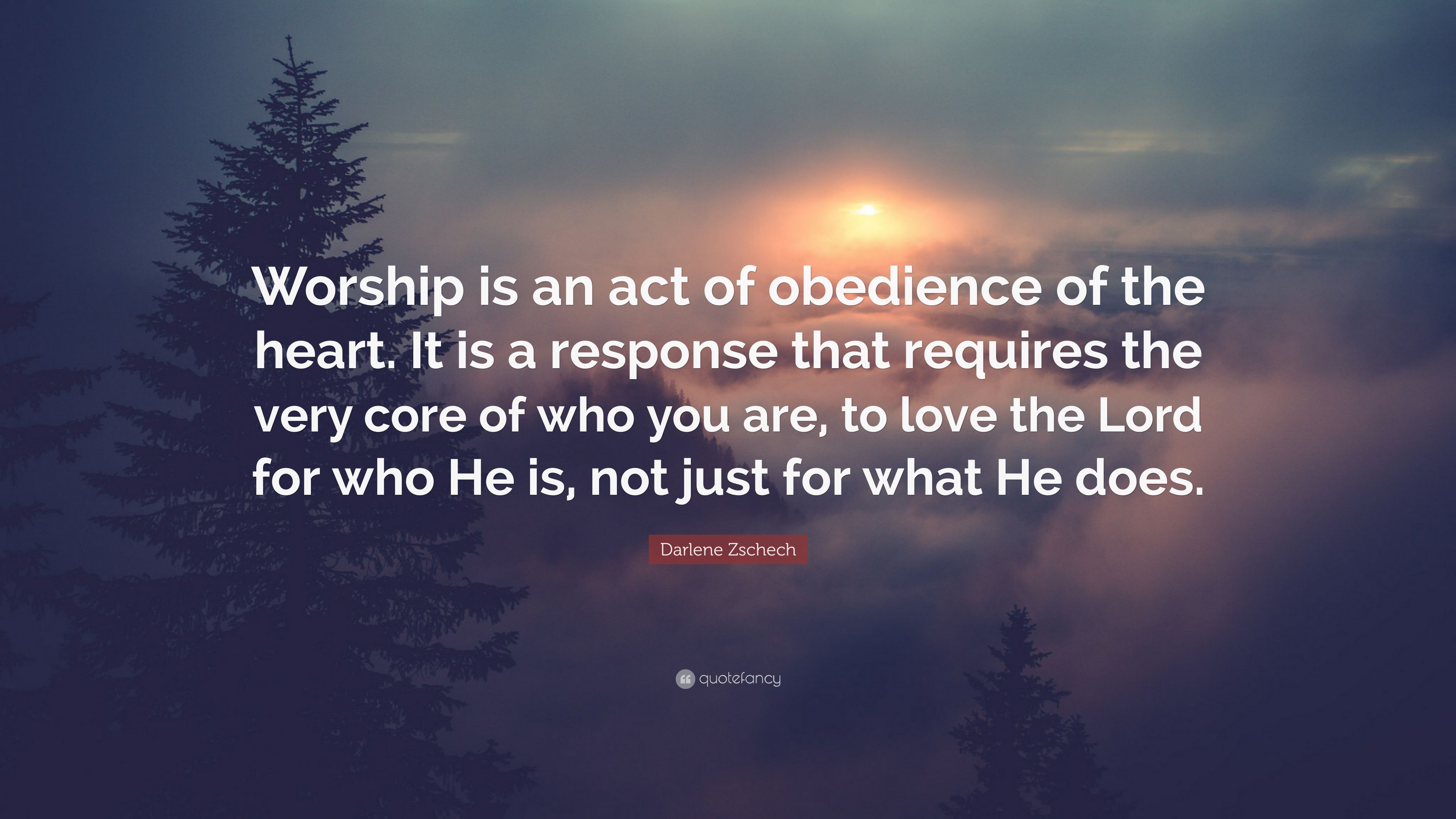 Darlene Zschech Quote: “Worship is an act of obedience