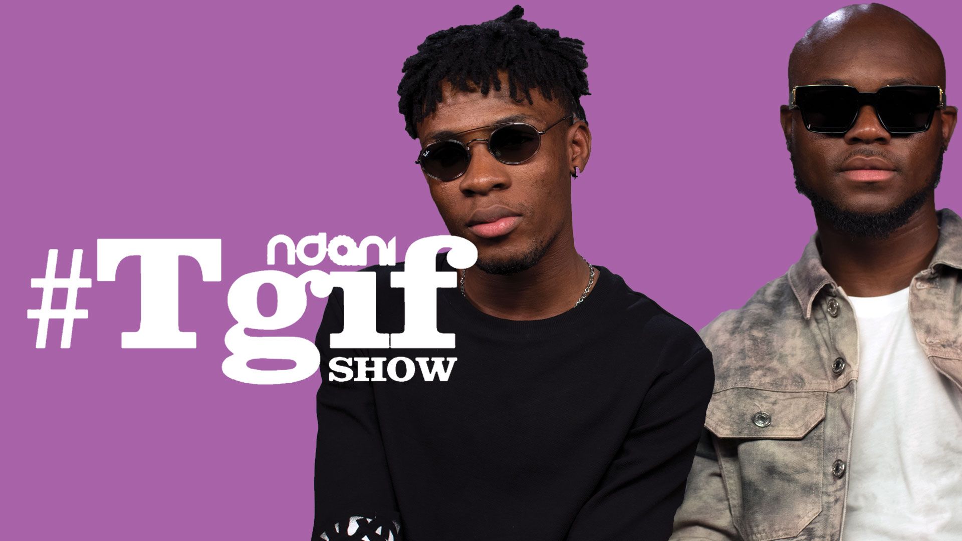 JoeBoy & KingPromise on the NdaniTGIFShow