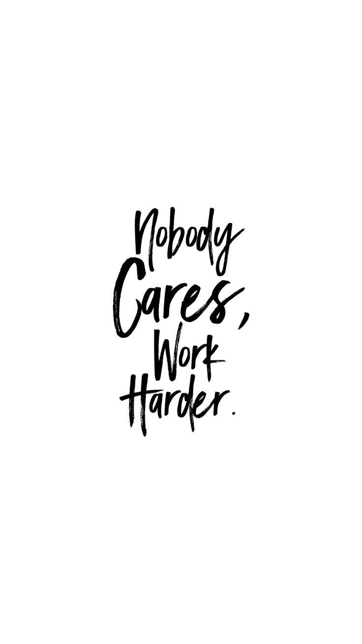 Nobody cares  work harder Wallpaper Download  MobCup