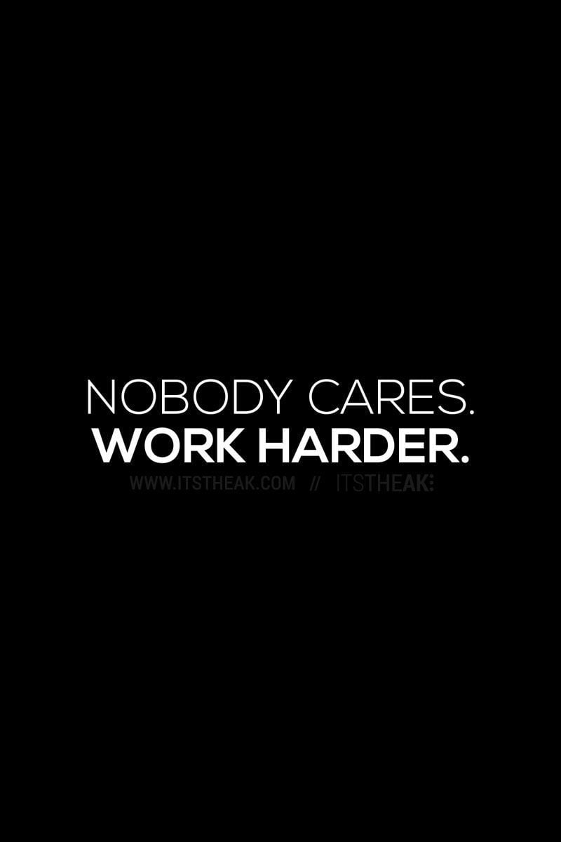 Nobody Cares Work Harder //Get It Done Motivational Quotes Quote