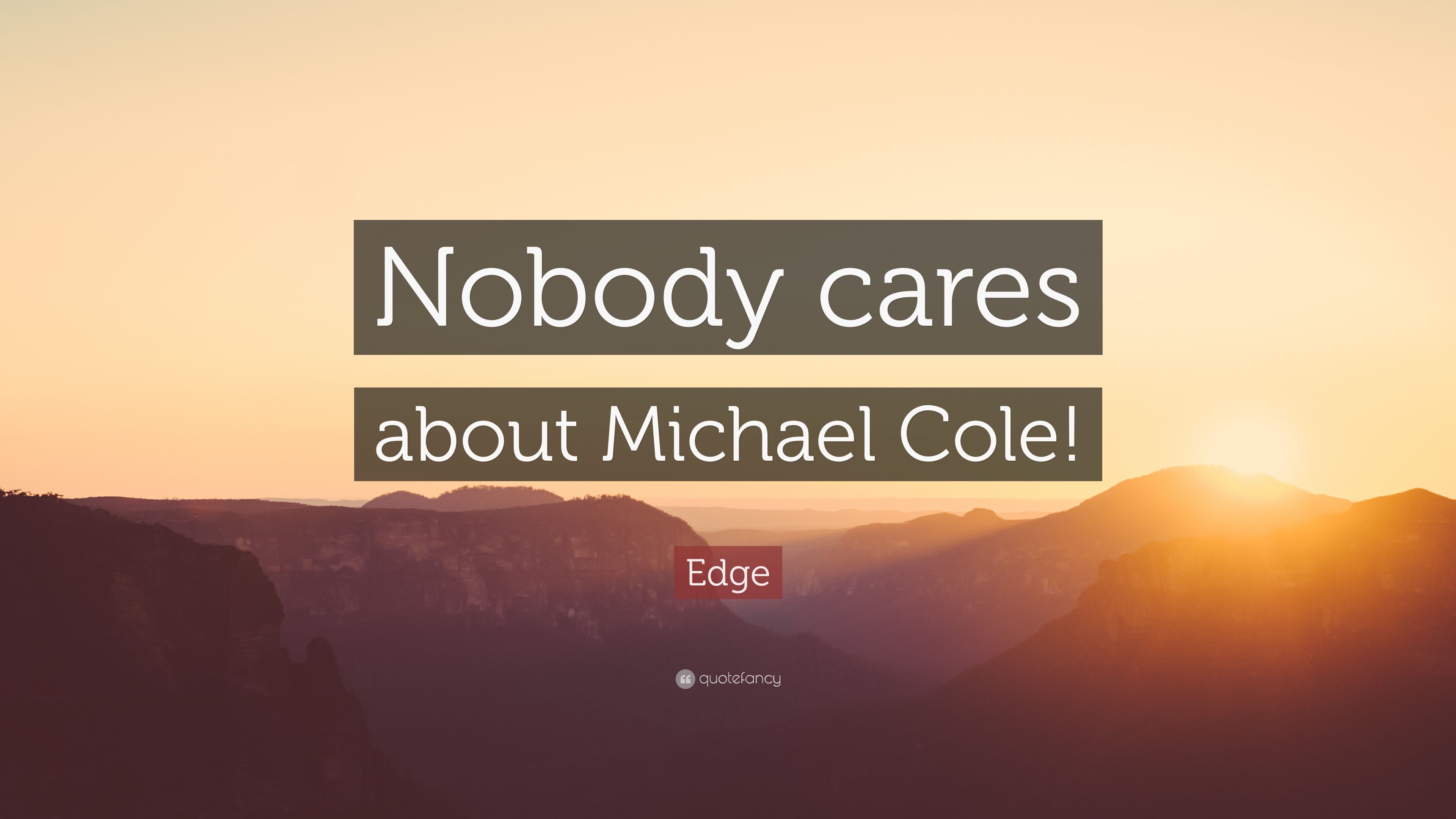 Edge Quote: “Nobody cares about Michael Cole!” 7 wallpaper