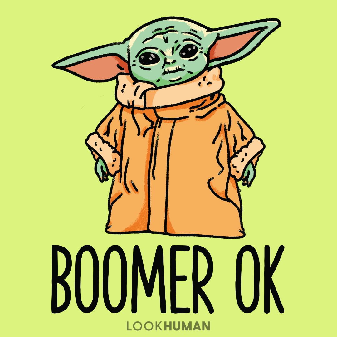 Boomer Ok Baby Yoda Parody T Shirt. LookHUMAN. Sassy