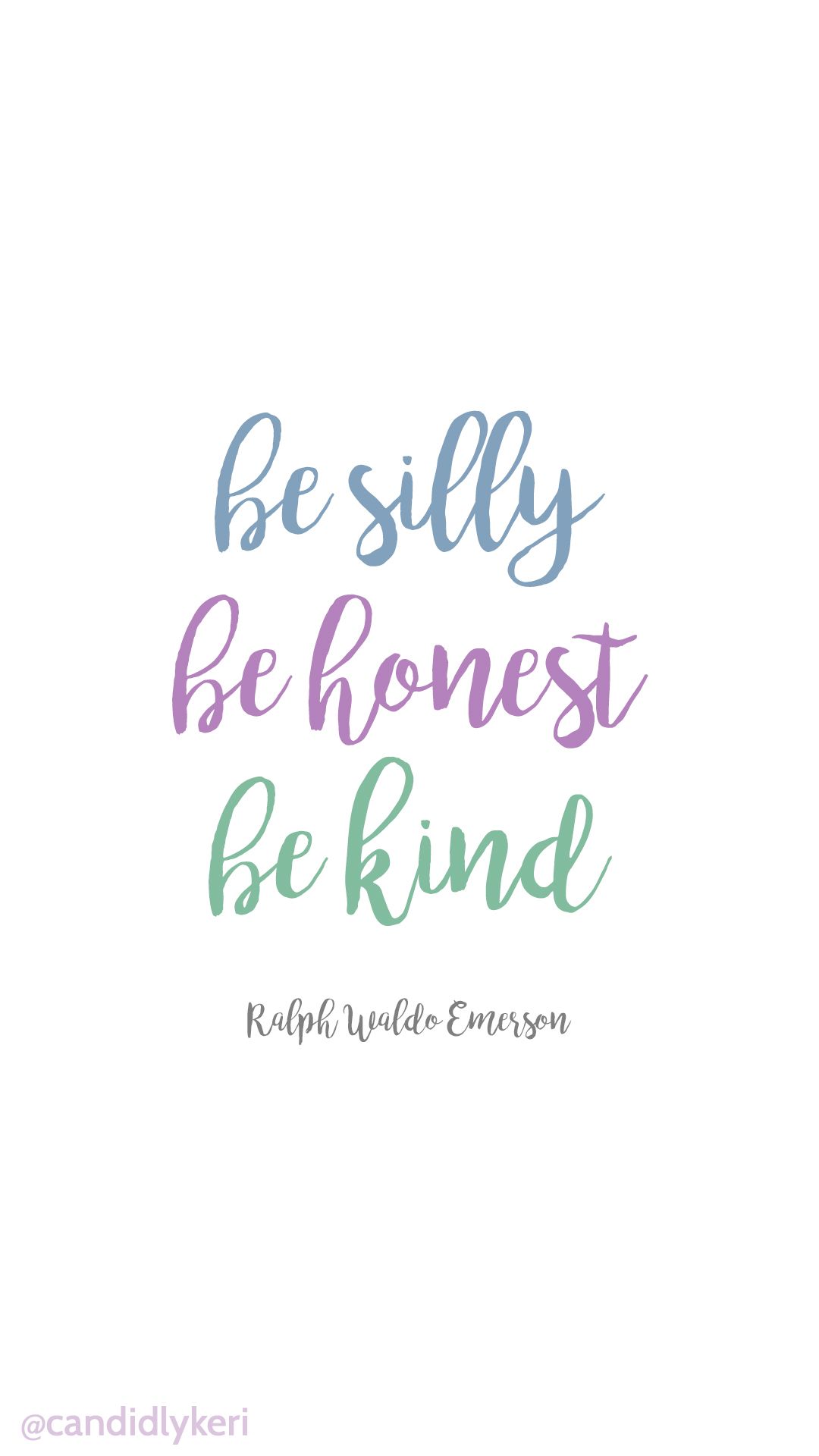 Be Silly Be Honest Be kind Emerson quote backgrounds wallpapers you