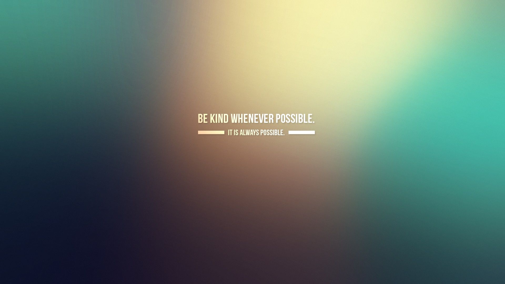 Be Kind Whenever Possible – HD Motivational Wallpapers