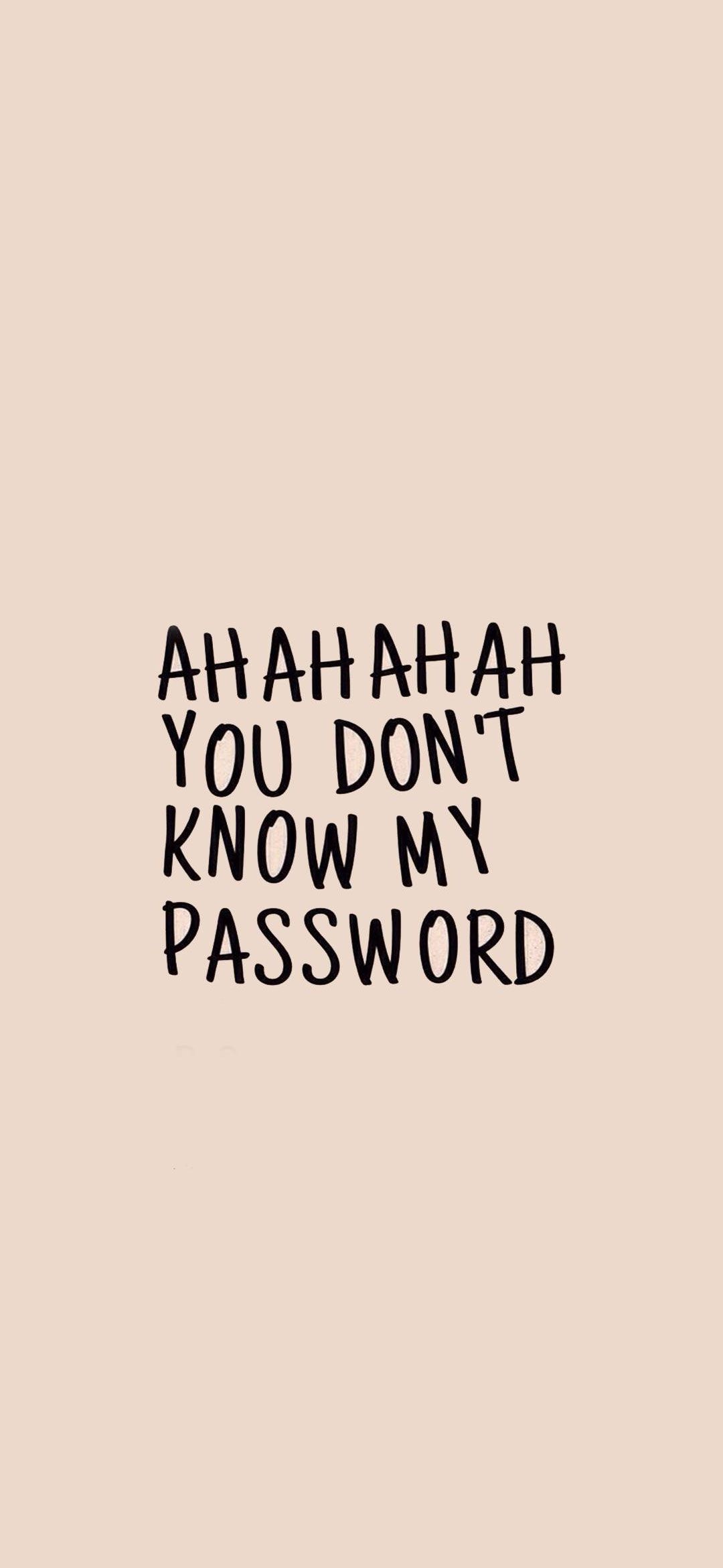 You don't have my password Wallpaper
