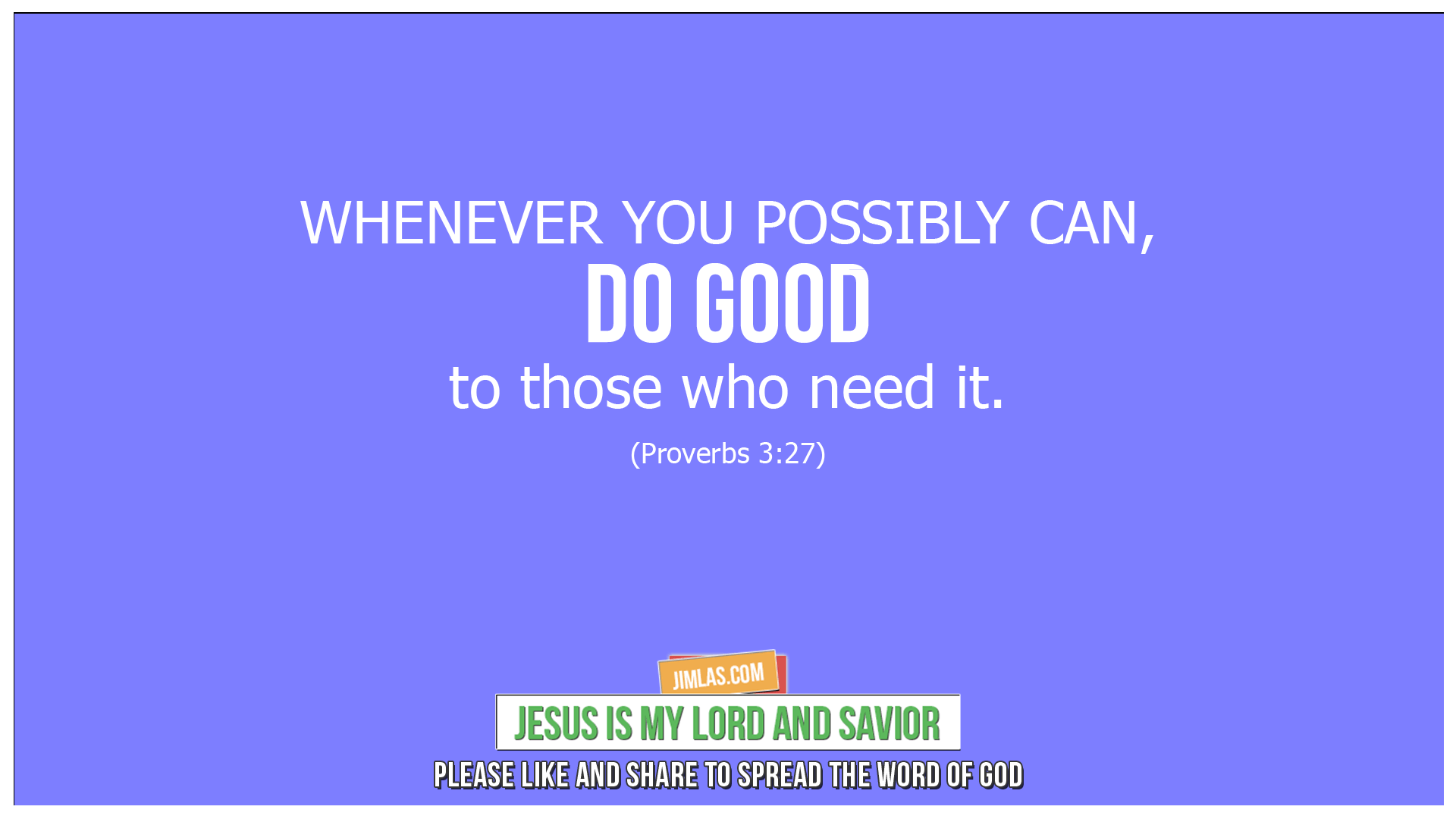 Tag: Proverbs 3:27. Jesus is my Lord and Savior