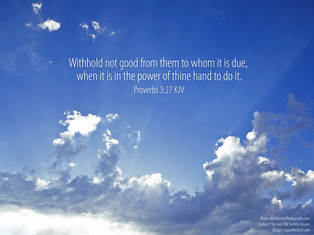 Withhold Not Good. Withhold not good from them to whom it