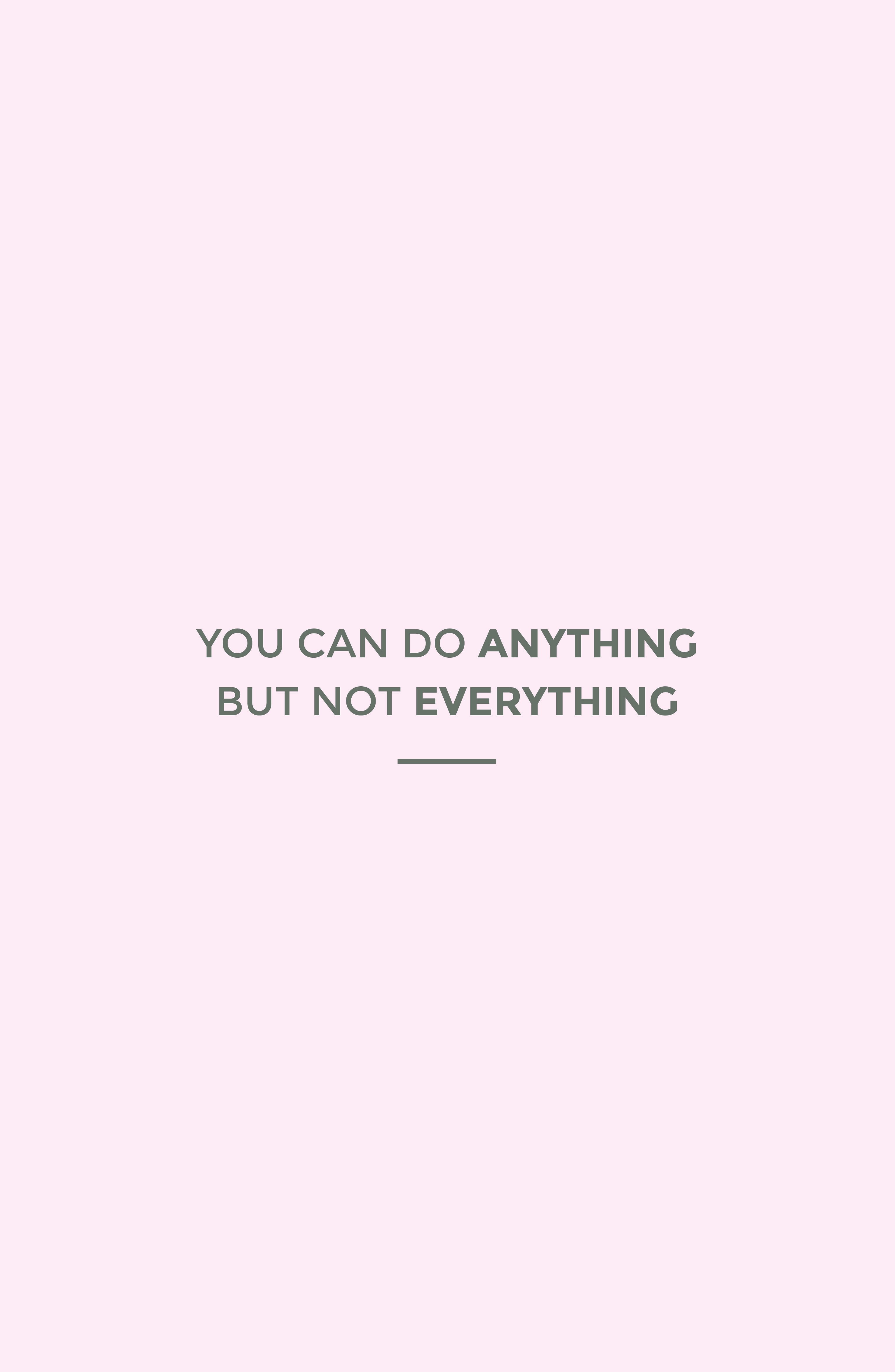 You Can Do Anything, But Not Everything Inspirational Wallpaper