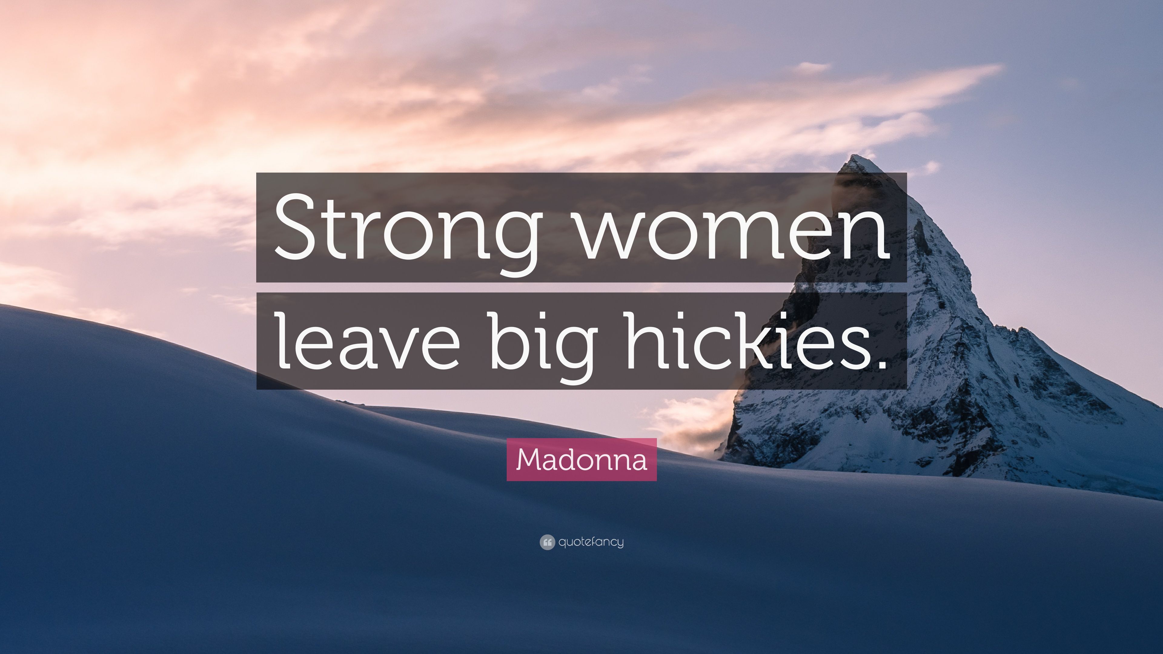Madonna Quote: “Strong women leave big hickies.” 7 wallpaper
