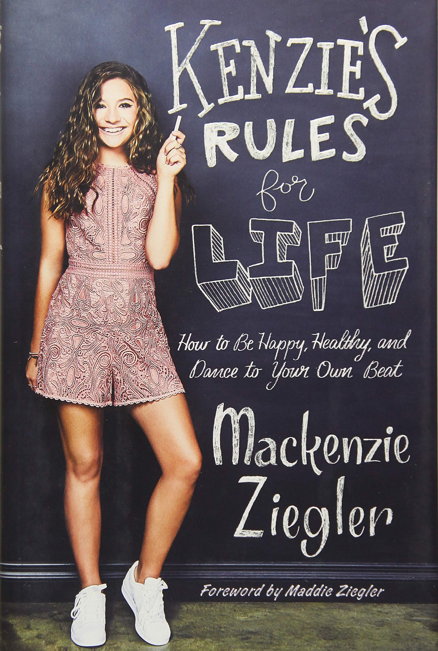 Kenzie's Rules for Life: How to Be Happy, Healthy