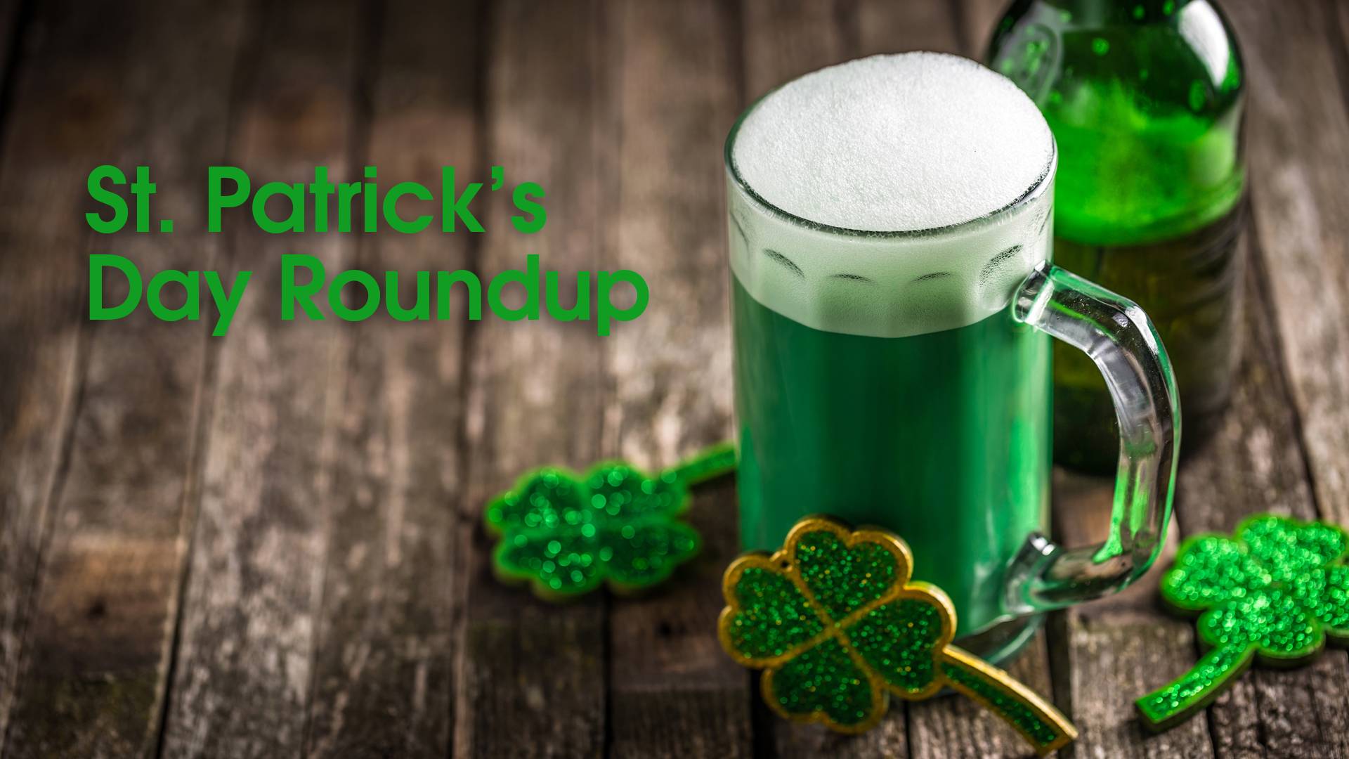 St. Patrick's Day Roundup