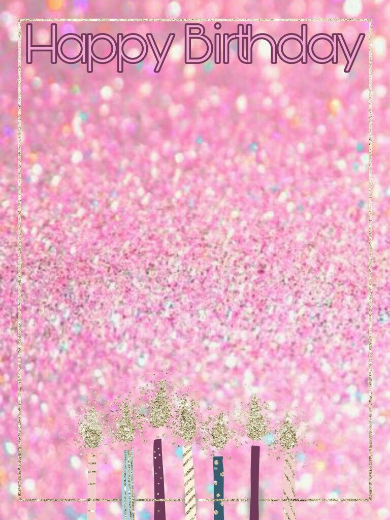 Happy Birthday frame. Glittery wallpaper, Glitter wallpaper, Pink