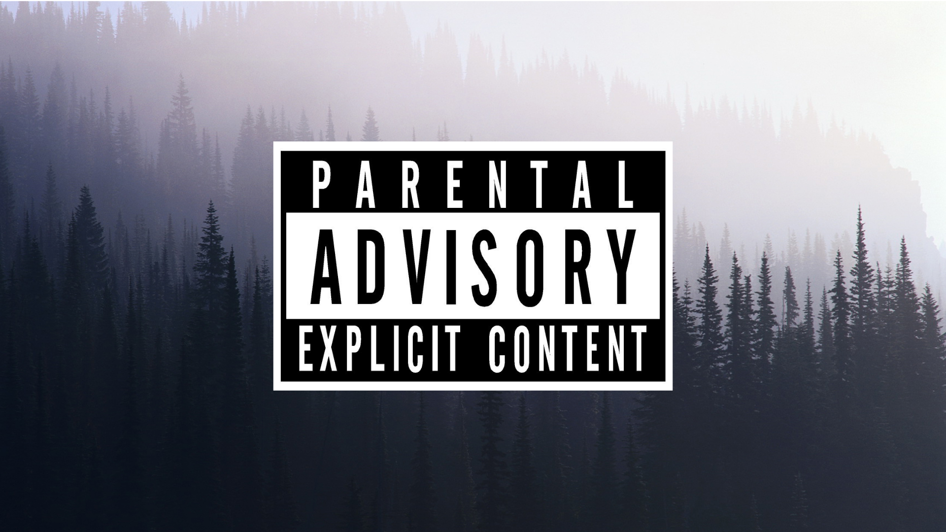 A nature background with a parental advisory. Parental advisory