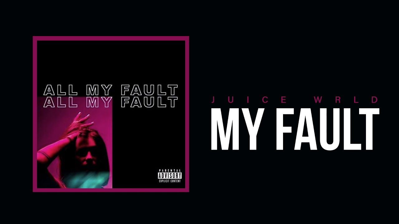 Juice WRLD My Fault (Official Audio)
