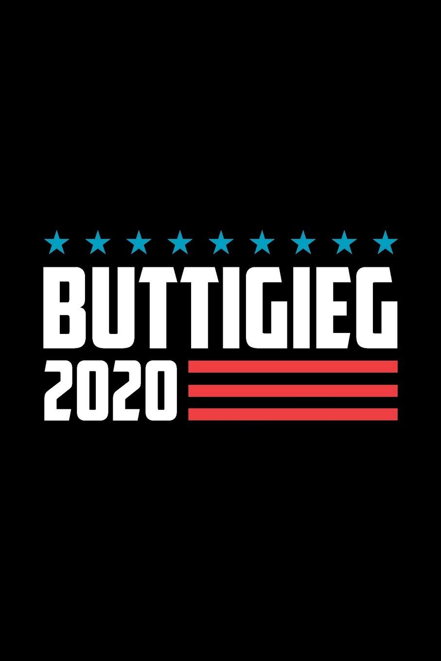 Buttigieg 2020: Pete Buttigieg Journal, Diary, Notebook, 2020