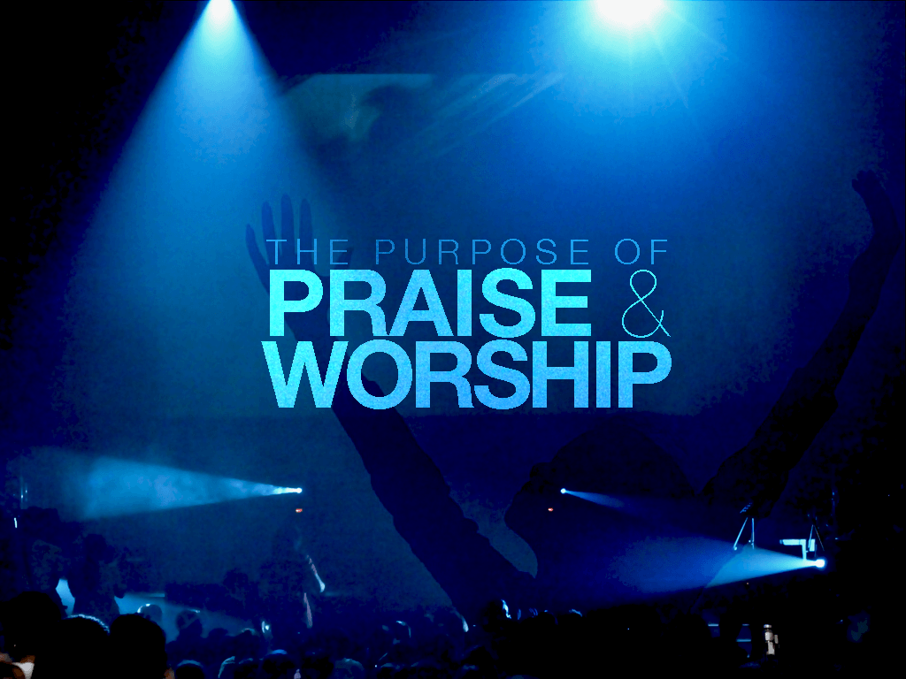 Praise Praise And Worship Wallpaper