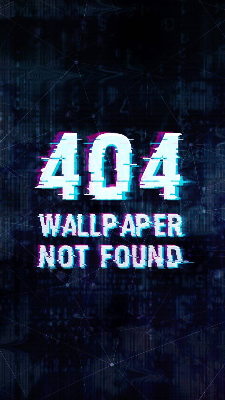 404 Not Found iPhone Wallpaper  Glitch wallpaper Hd quotes Iphone wallpaper  images