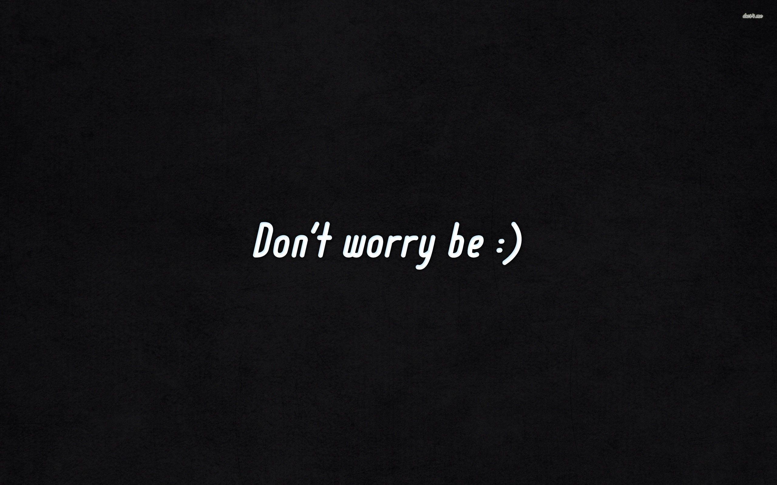 Don't worry be happy wallpaper wallpaper