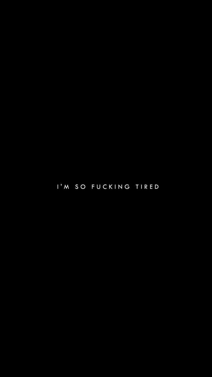 I'm Tired Wallpapers - Wallpaper Cave