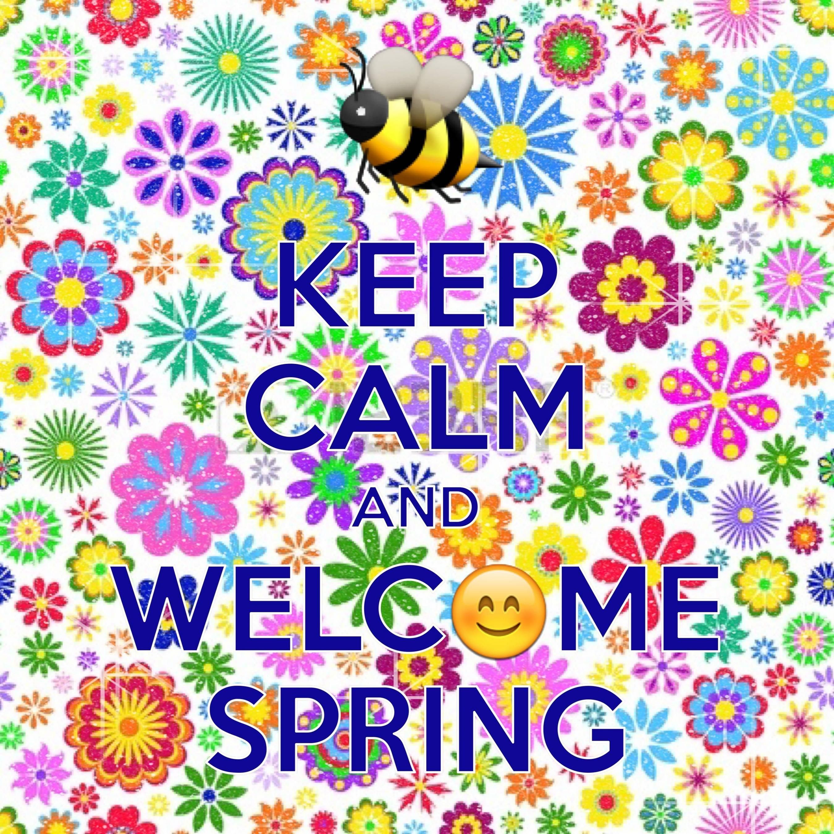 keep calm and welcome spring / Created with Keep Calm and Carry On