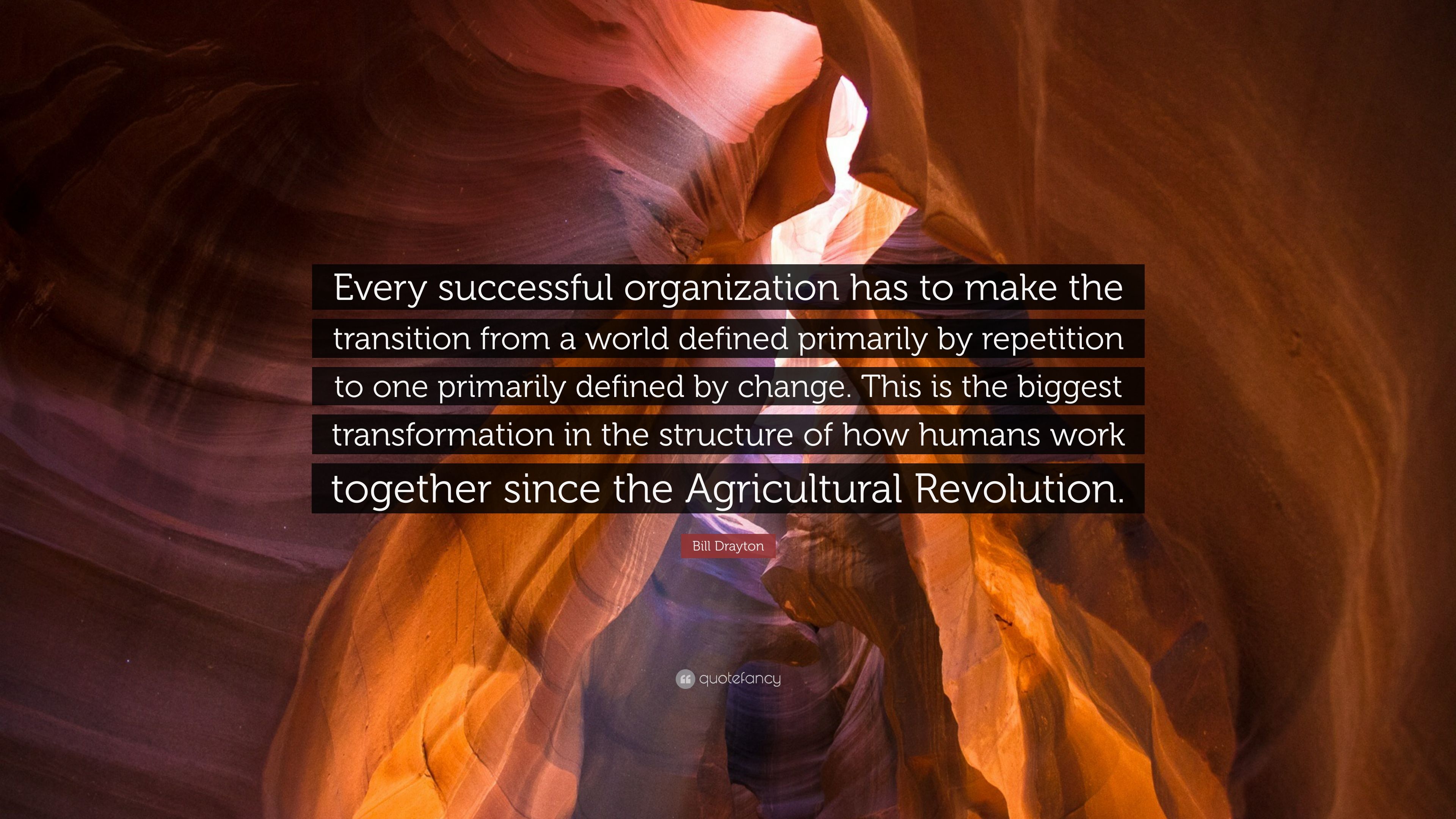 Bill Drayton Quote: “Every successful organization has to make