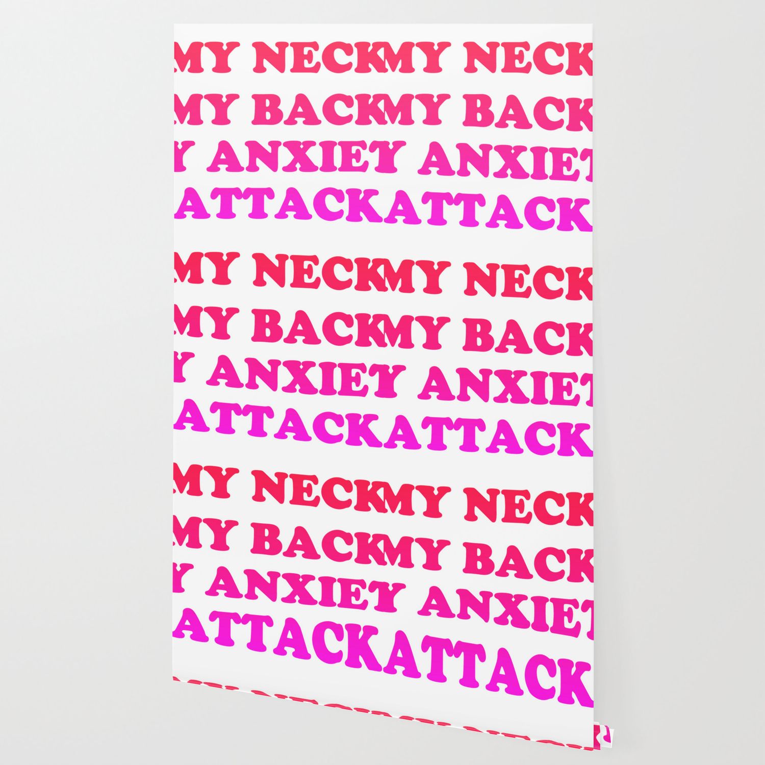 MY NECK, MY BACK, MY ANXIETY ATTACK Wallpaper