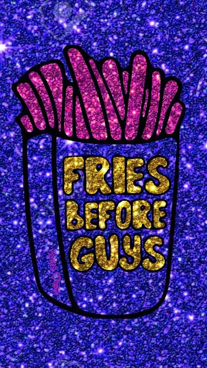 Fries Before Guys Galaxy Wallpaper #androidwallpaper