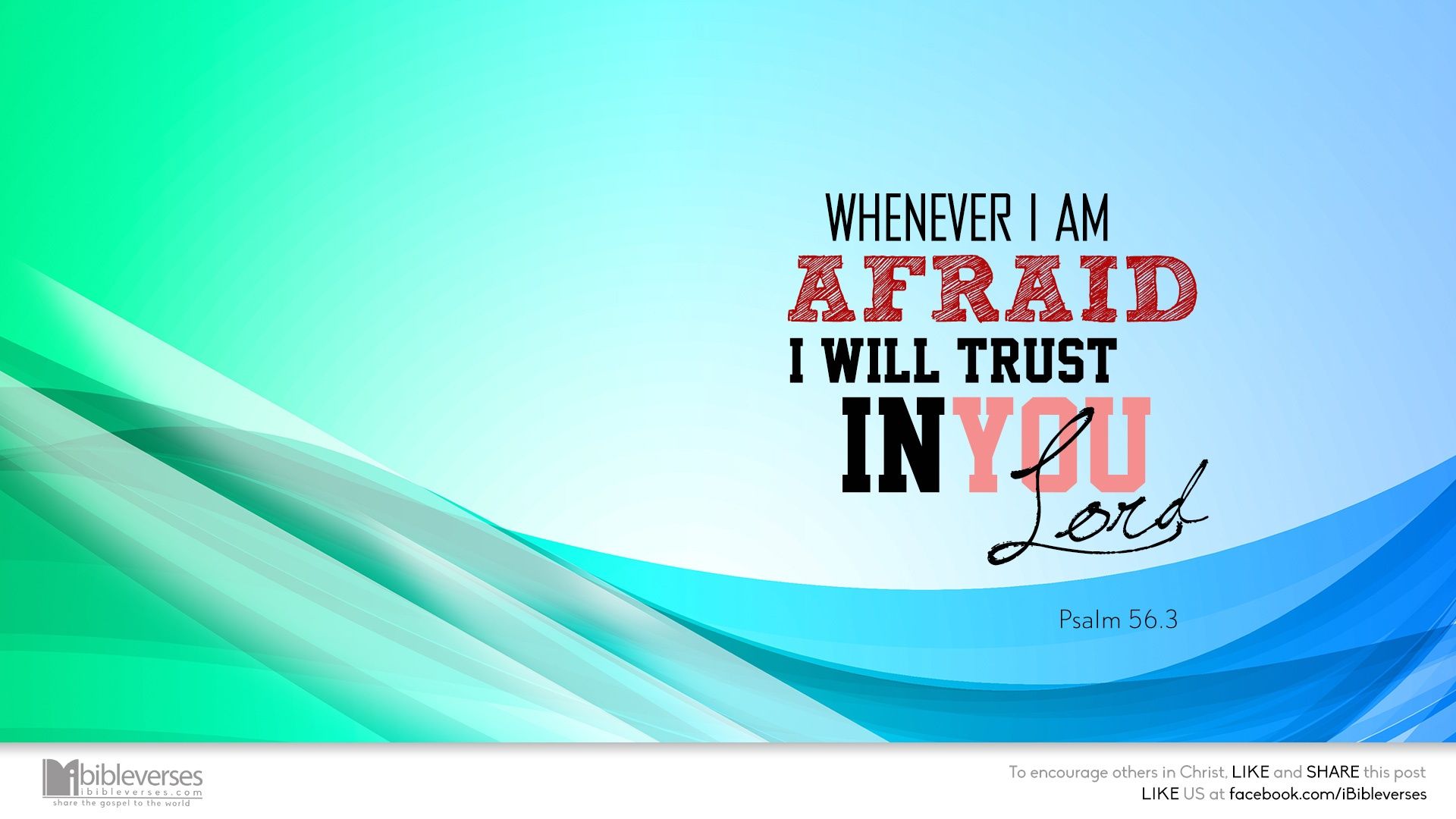 Whenever I am afraid