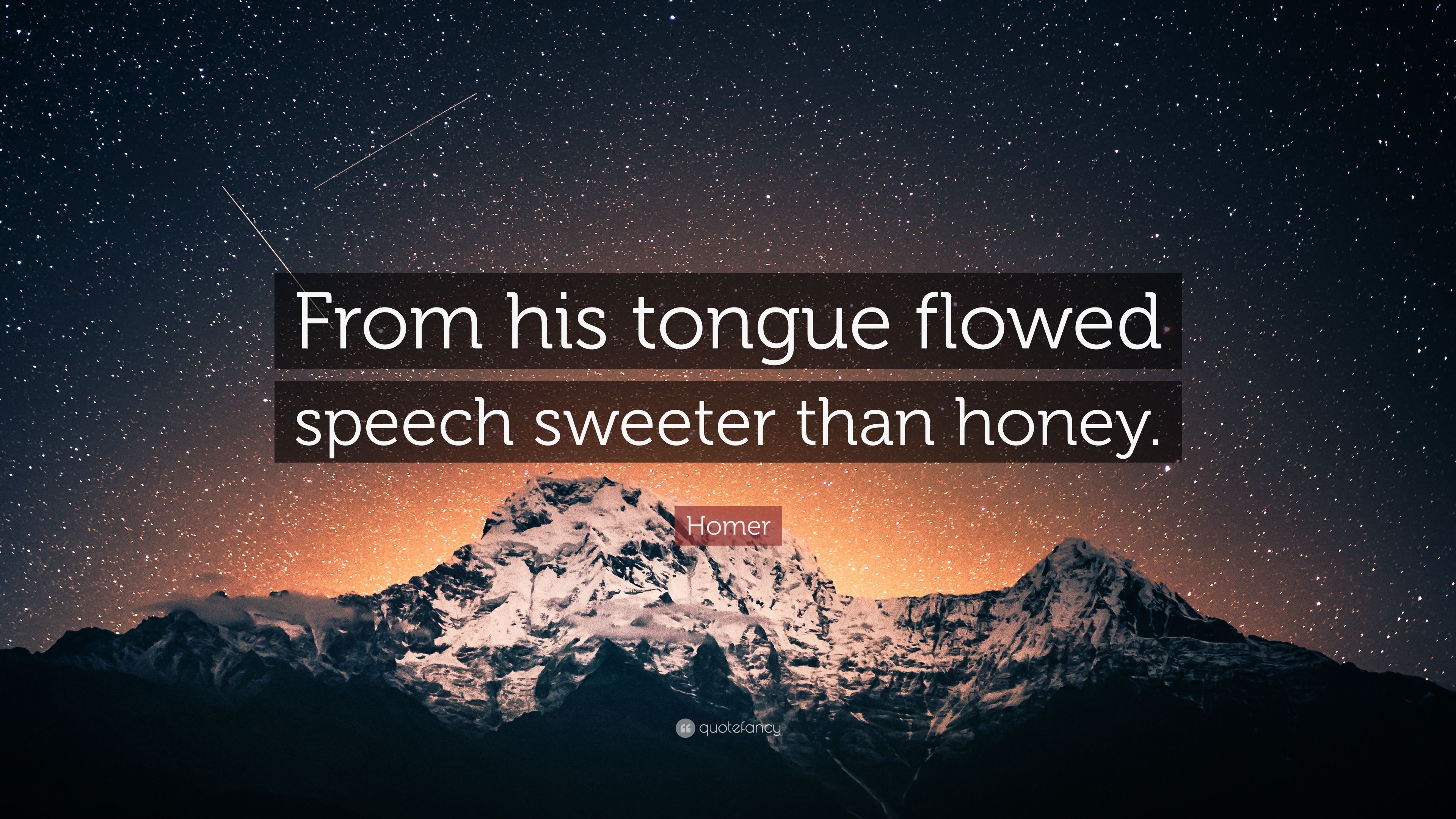 Homer Quote: “From his tongue flowed speech sweeter than honey