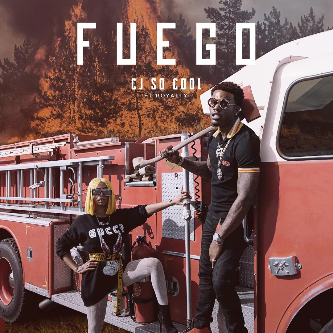 Fuego (feat. Royalty) by Cj So Cool