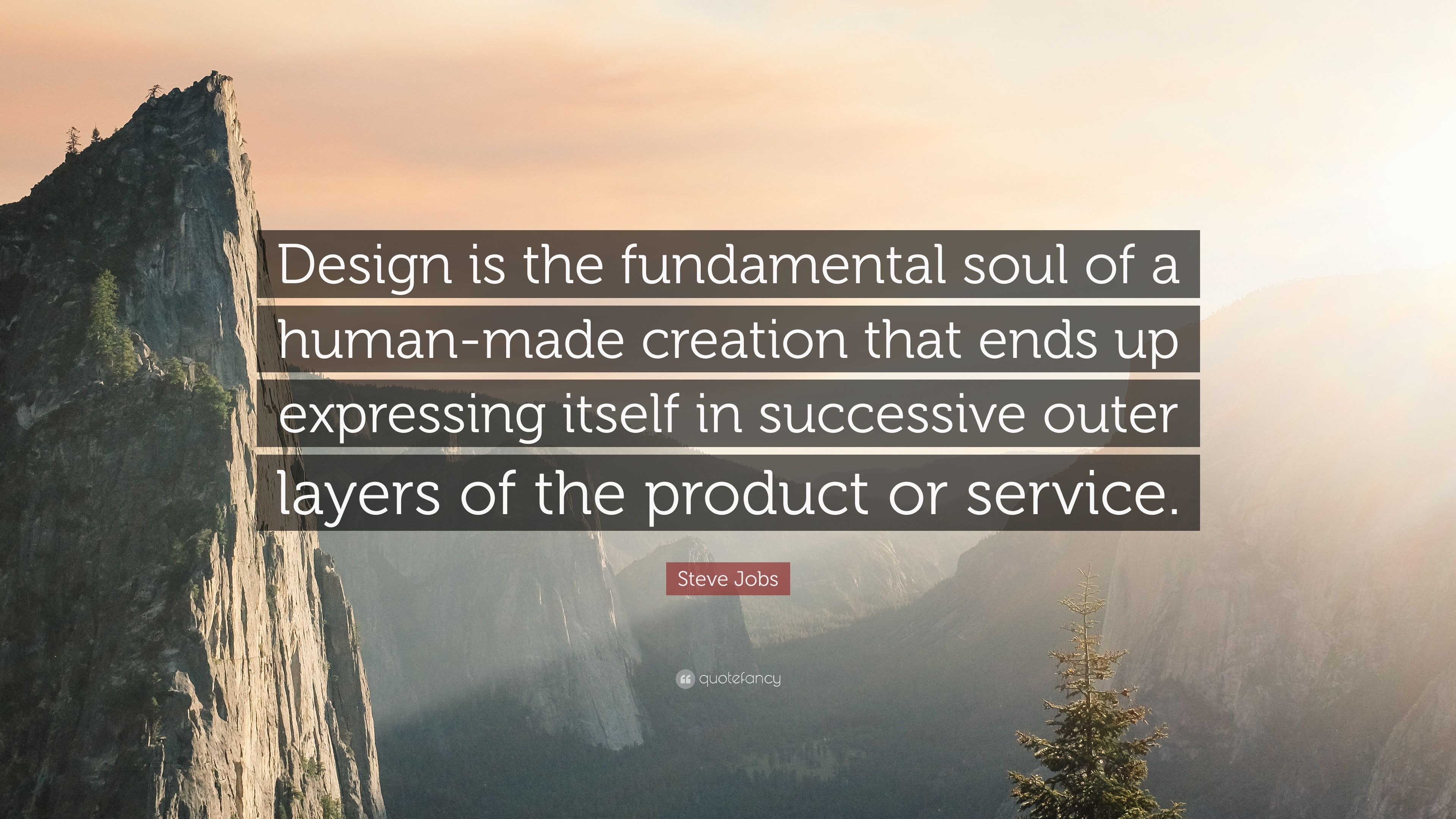 Steve Jobs Quote: “Design Is The Fundamental Soul Of A Human Made