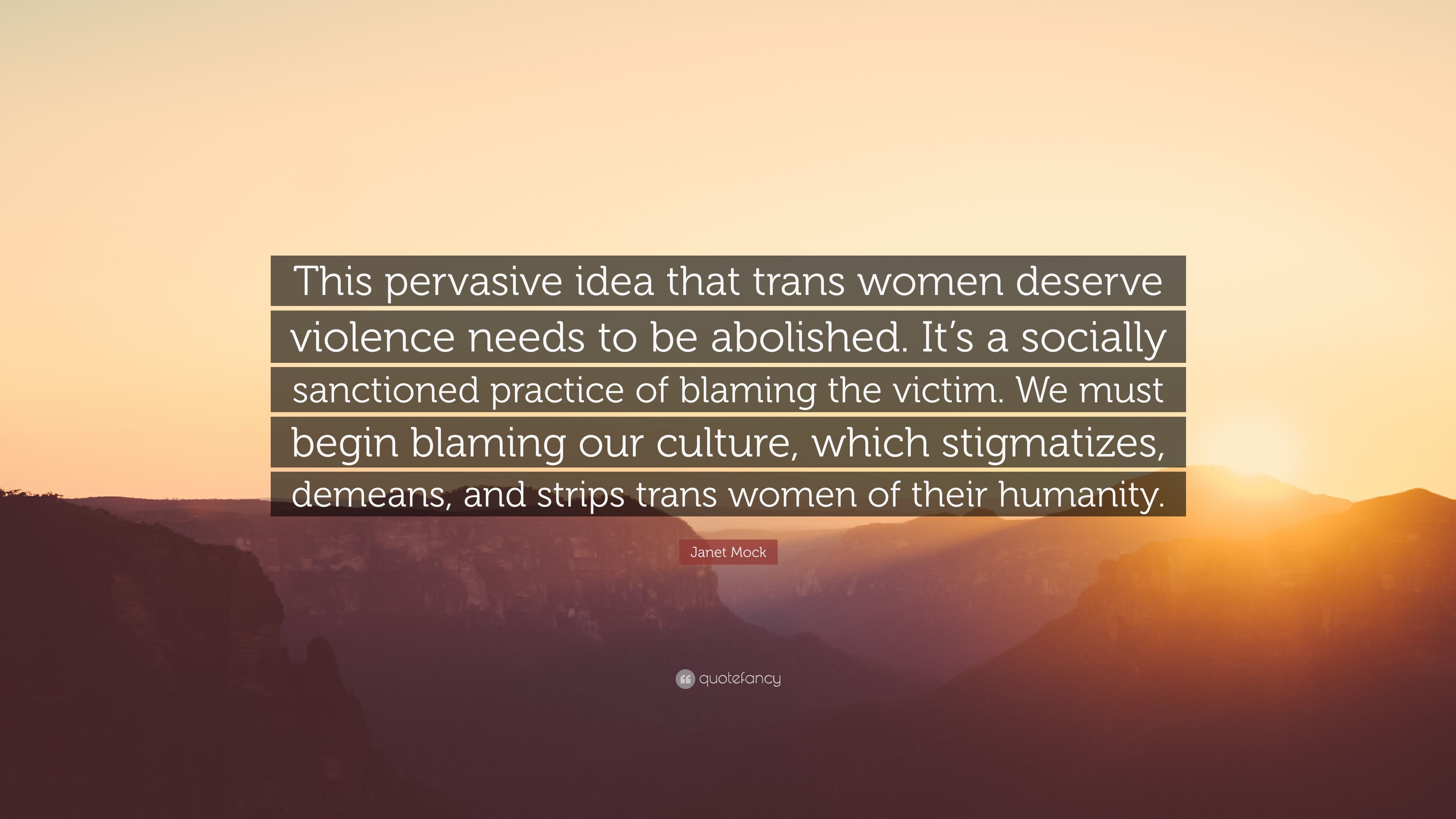 Janet Mock Quote: “This pervasive idea that trans women deserve