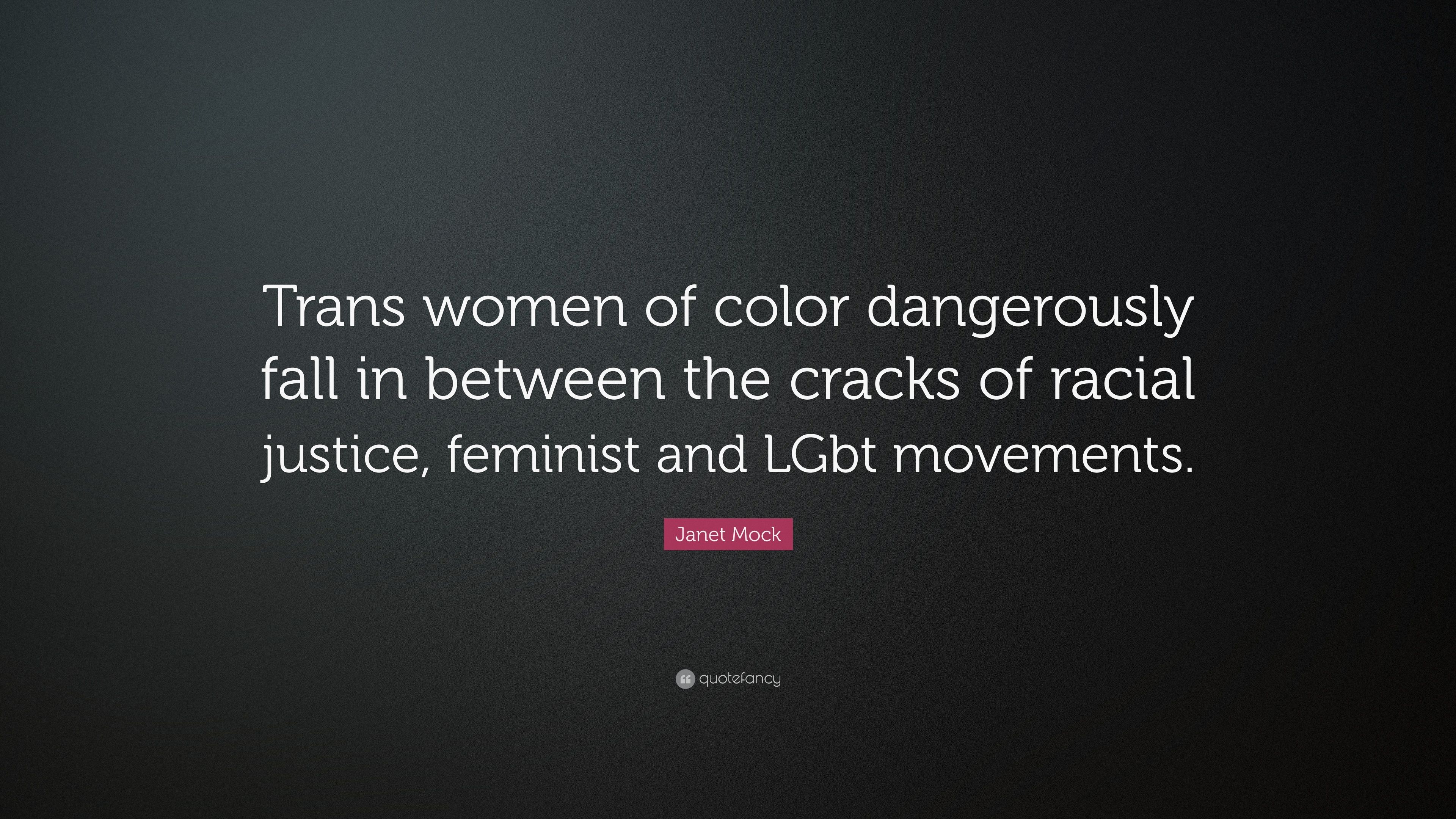 Janet Mock Quote: “Trans women of color dangerously fall