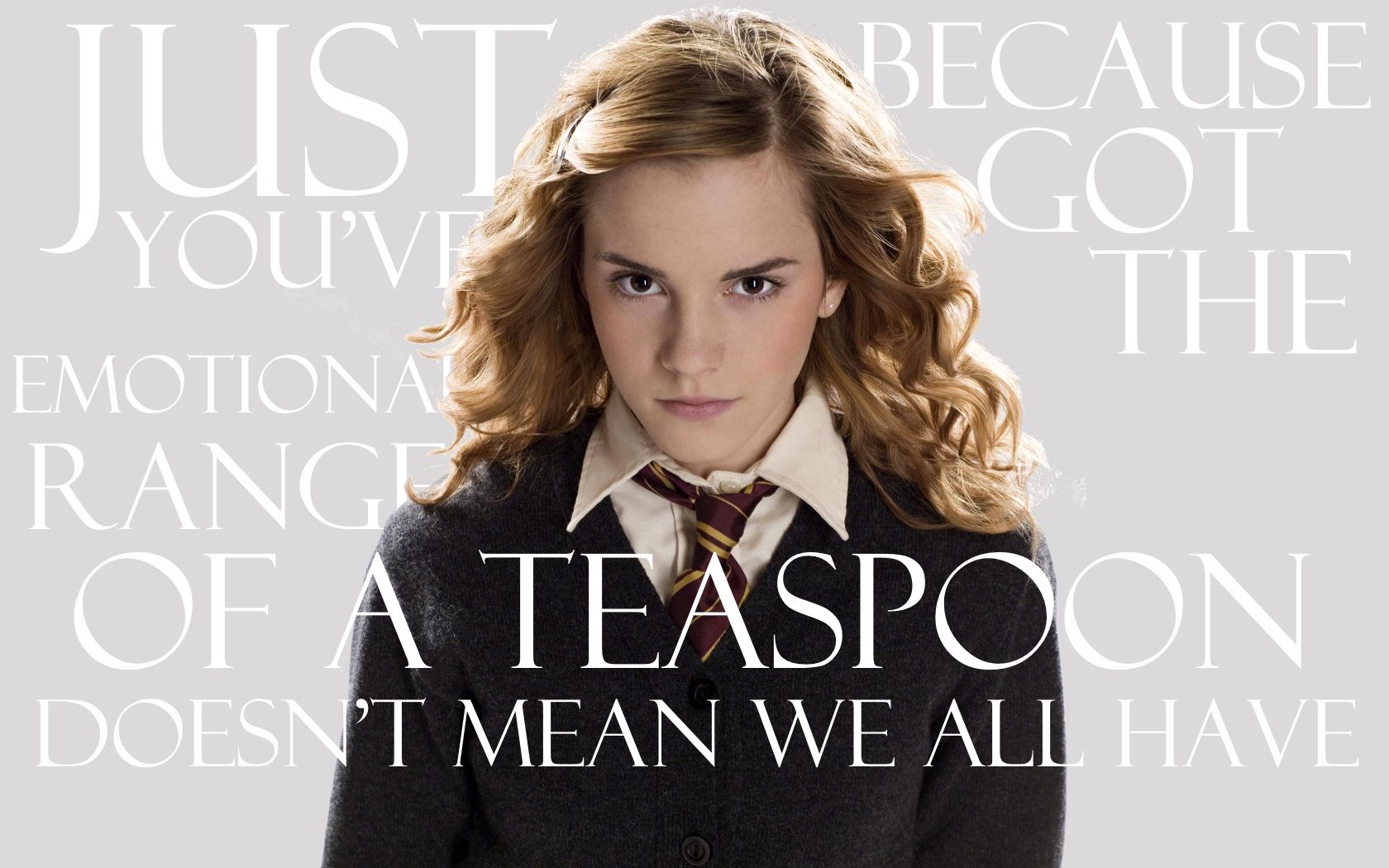 Emotional Range of a Teaspoon Hermione Quote Wallpaper
