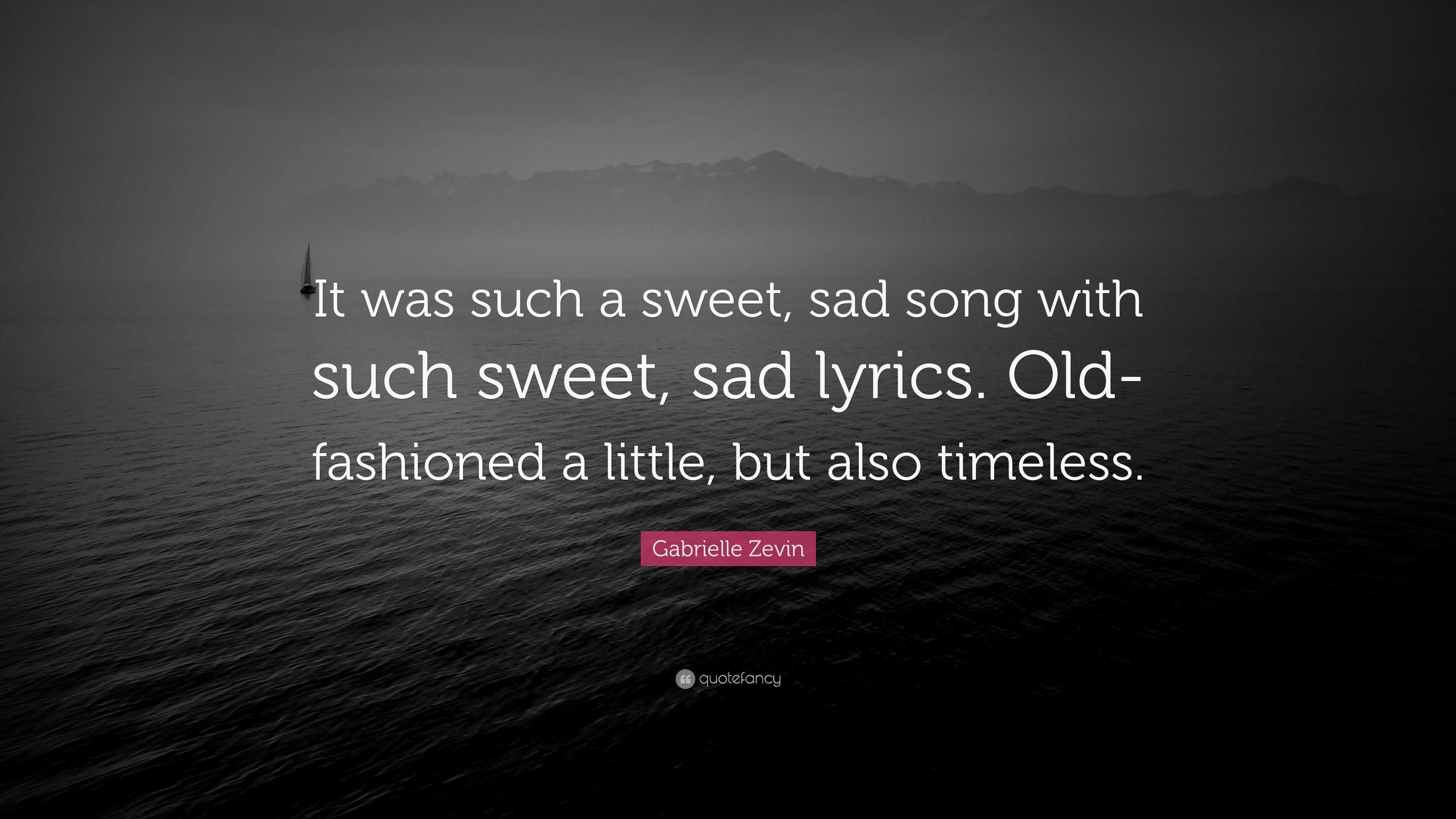 Gabrielle Zevin Quote: “It was such a sweet, sad song with such