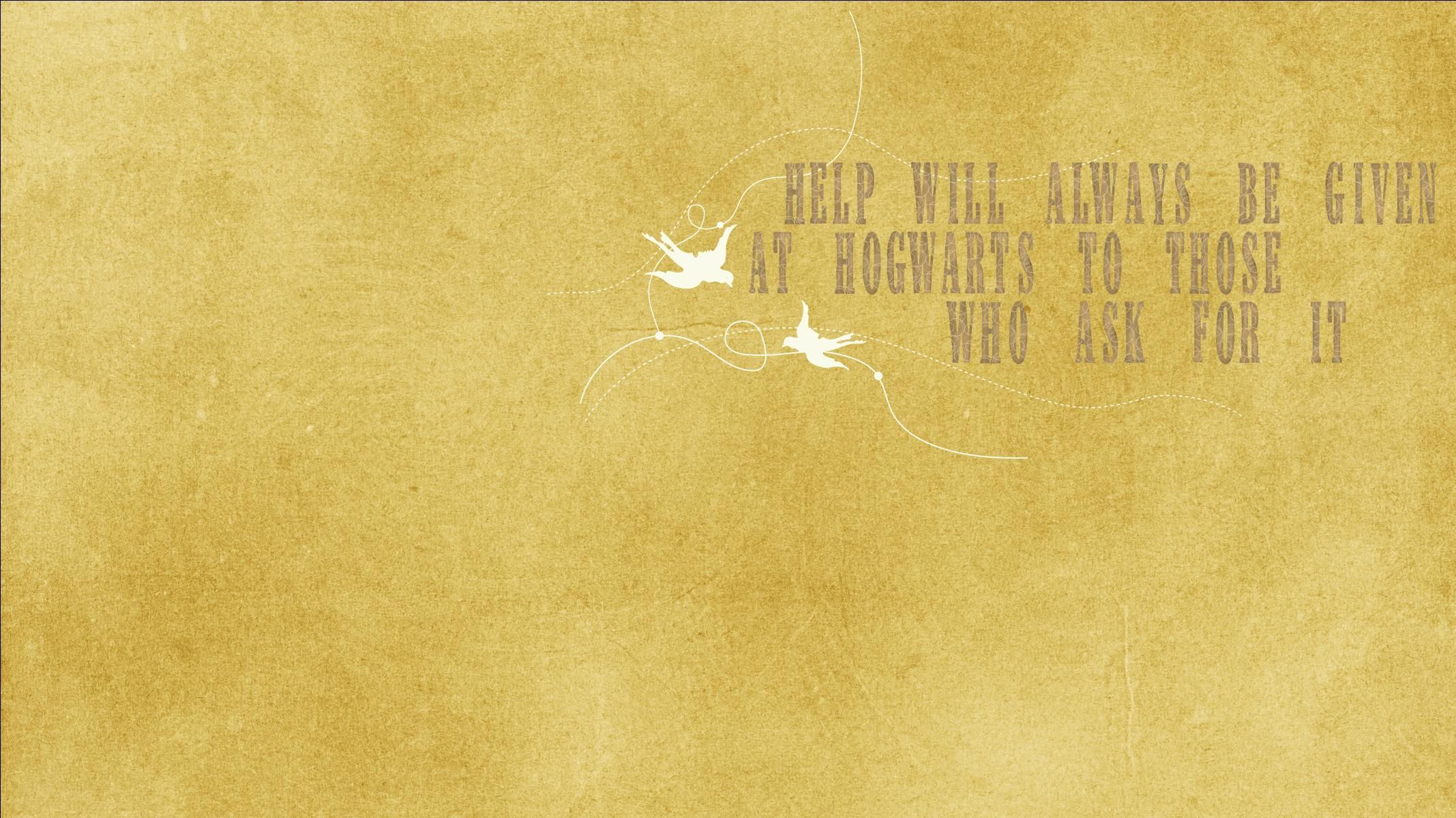 Help will always be given at Hogwarts those those who ask for it