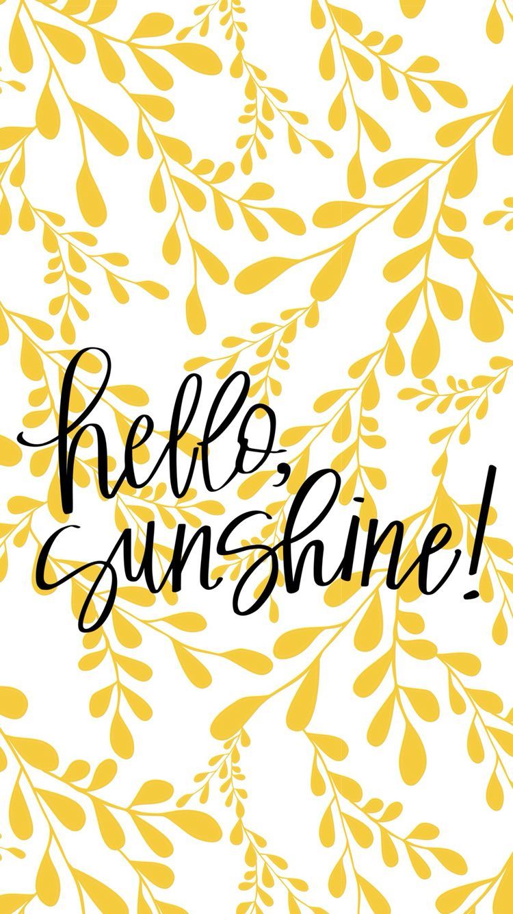 Hello sunshine. iPhone wallpaper, Inspirational quotes, iPhone