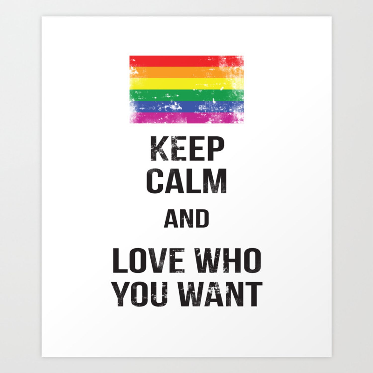 KEEP CALM AND LOVE WHO YOU WANT GAY GIFT Art Print