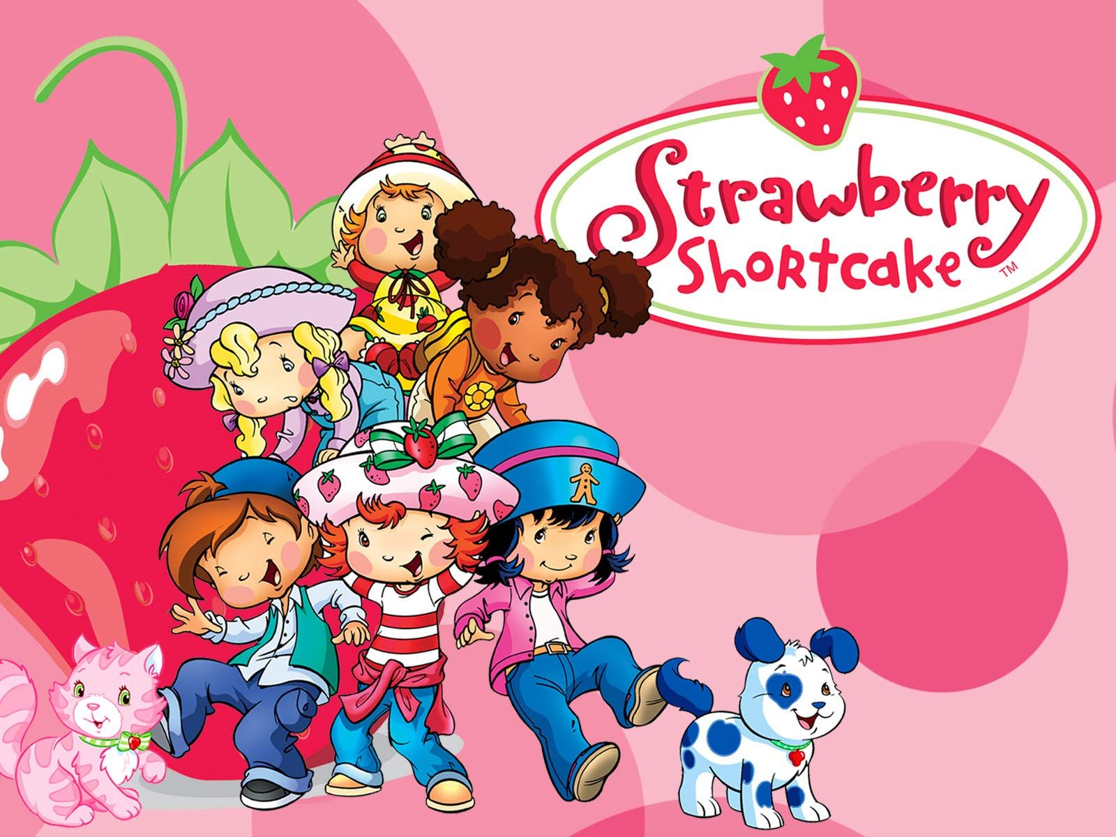 Watch Strawberry Shortcake.