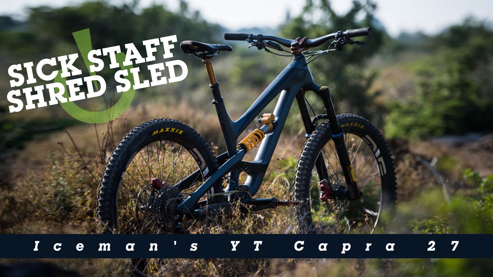 Sick Staff Shred Sleds: Iceman's YT Capra 27 Bikes