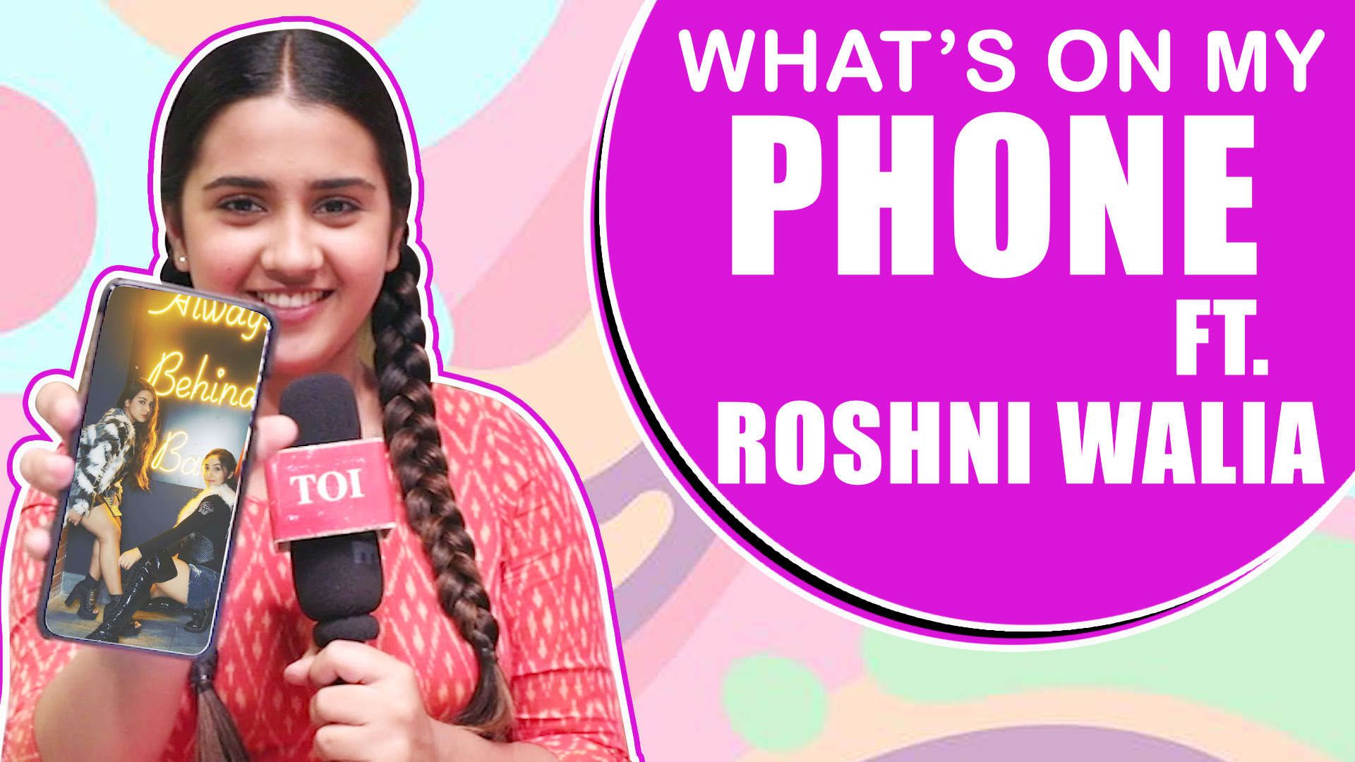 Birthday special: What's On My Phone Ft. Roshni Walia. Tara From